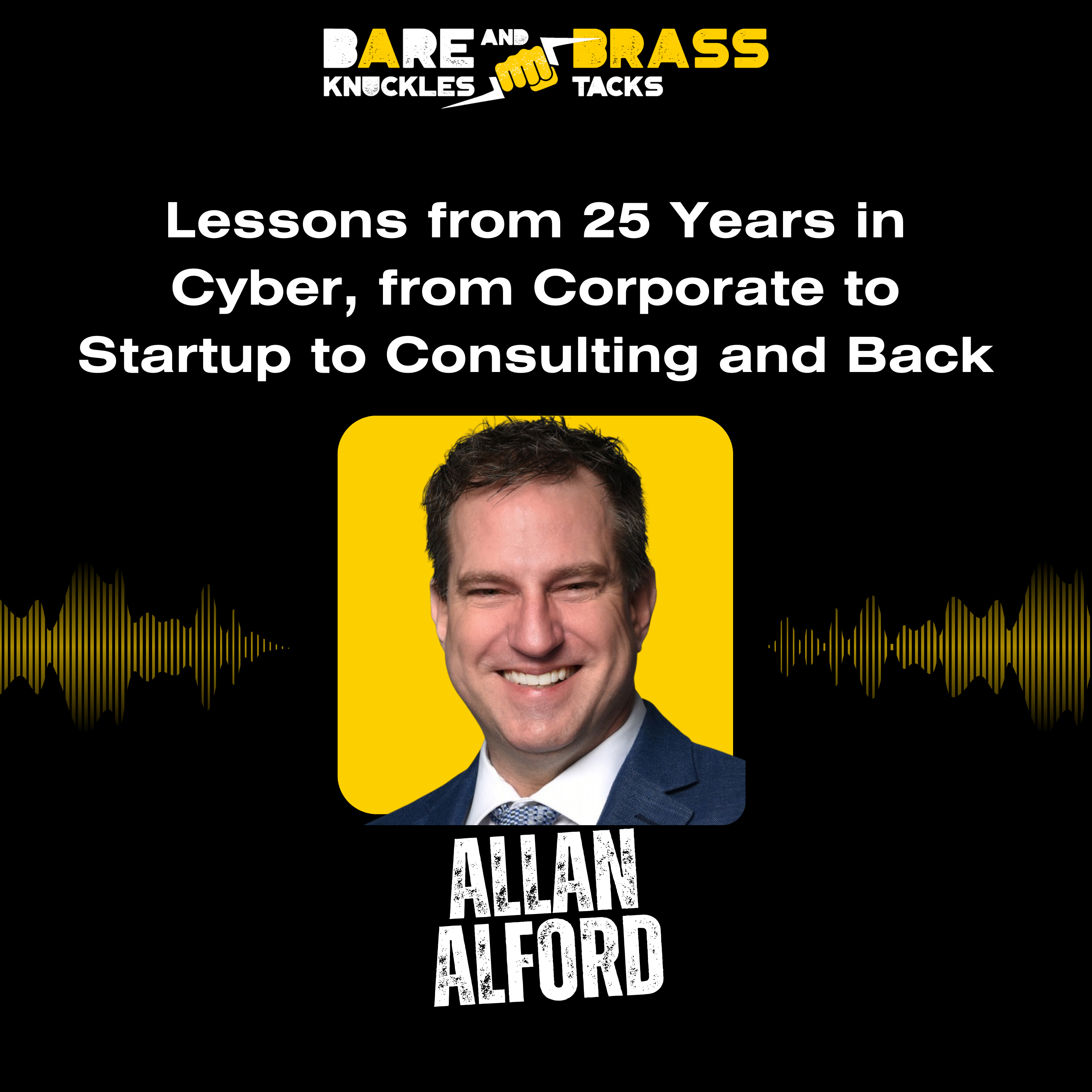 Lessons from 25 Years in Cyber, from Corporate to Startup to Consulting and Back