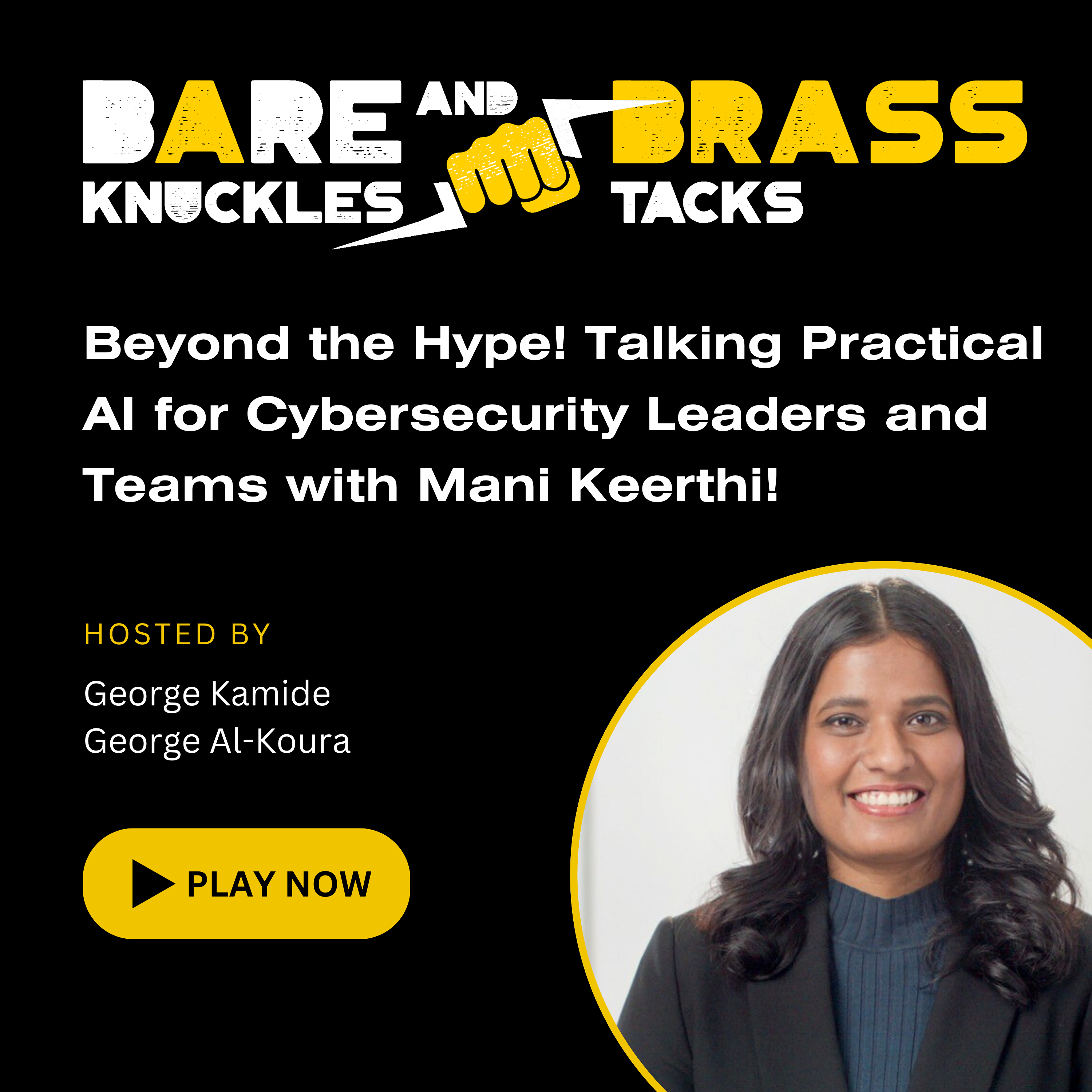 Beyond the Hype! Talking Practical AI for Cybersecurity Leaders and Teams with Mani Keerthi!