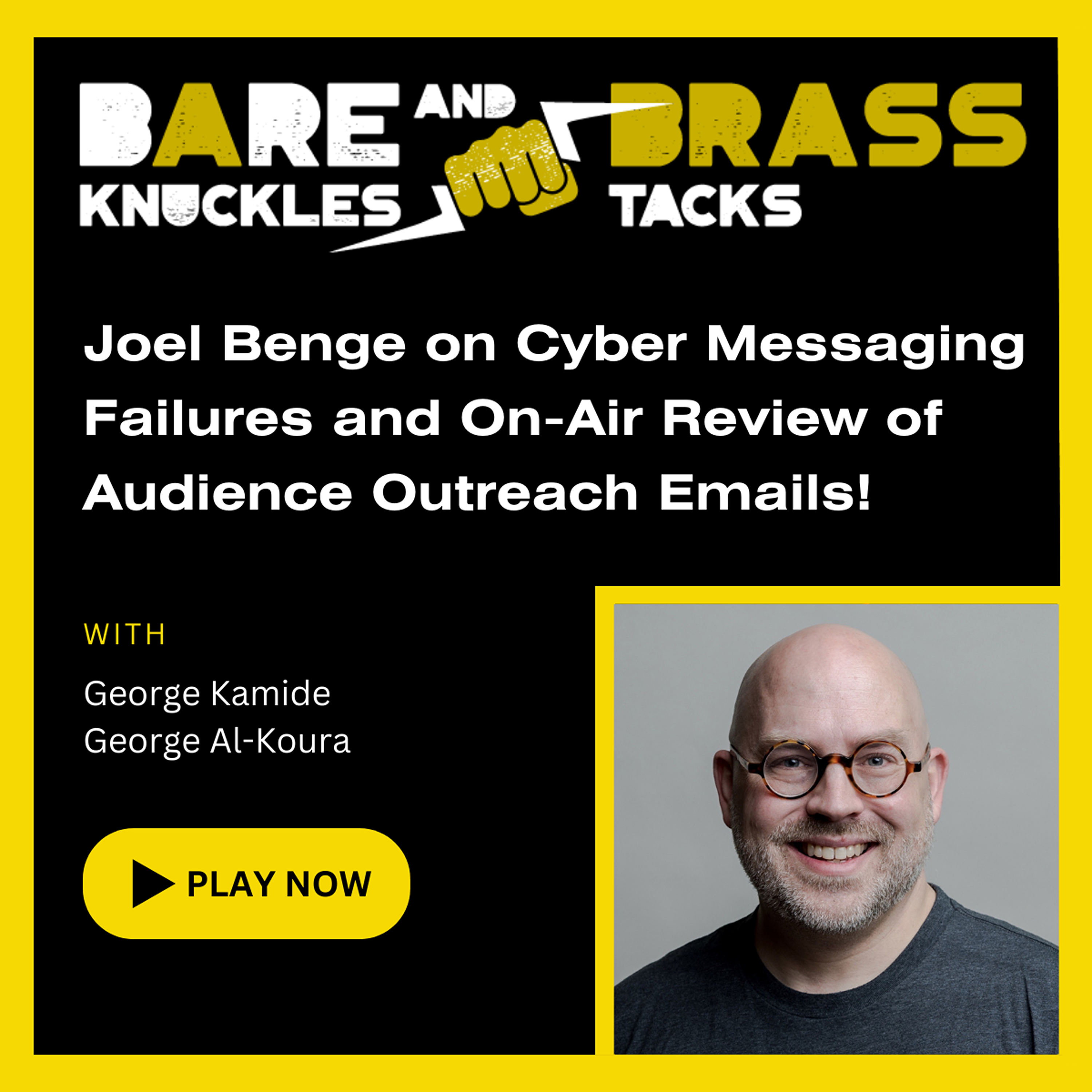 Joel Benge on Cyber Messaging Failures and On-Air Review of Audience Outreach Emails!