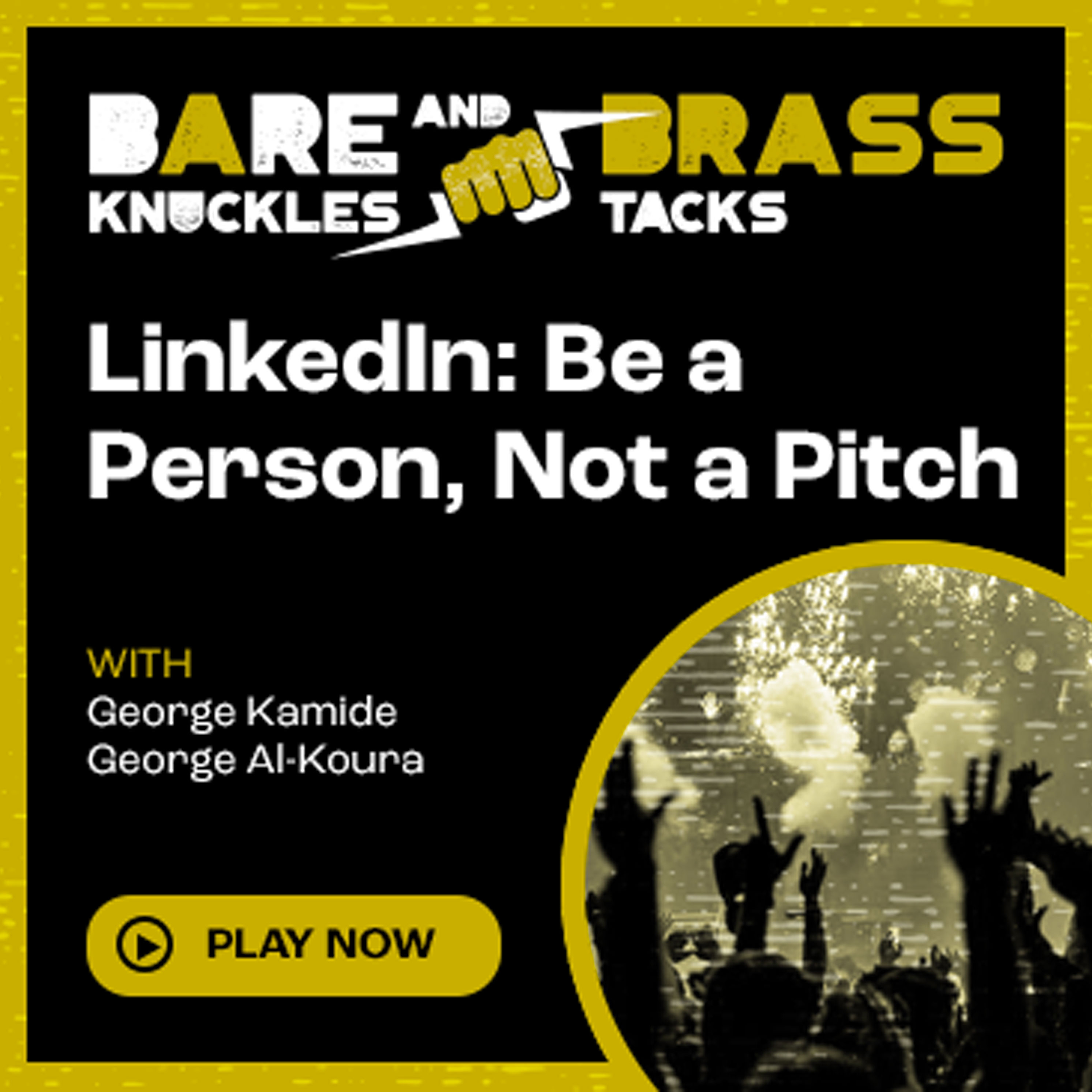 LinkedIn: Be a Person, Not a Pitch