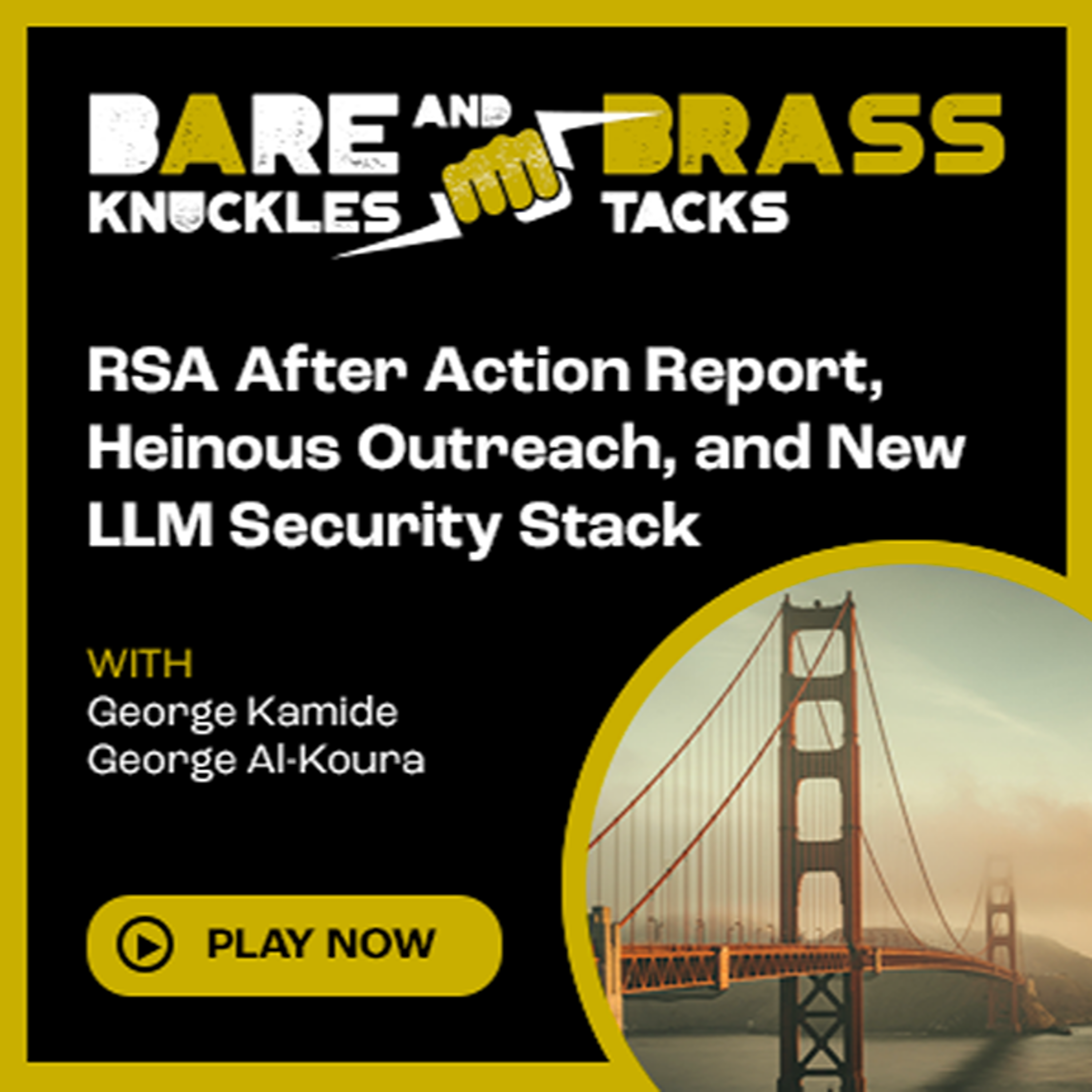 RSA After Action Report, Heinous Outreach, and New LLM Security Stack