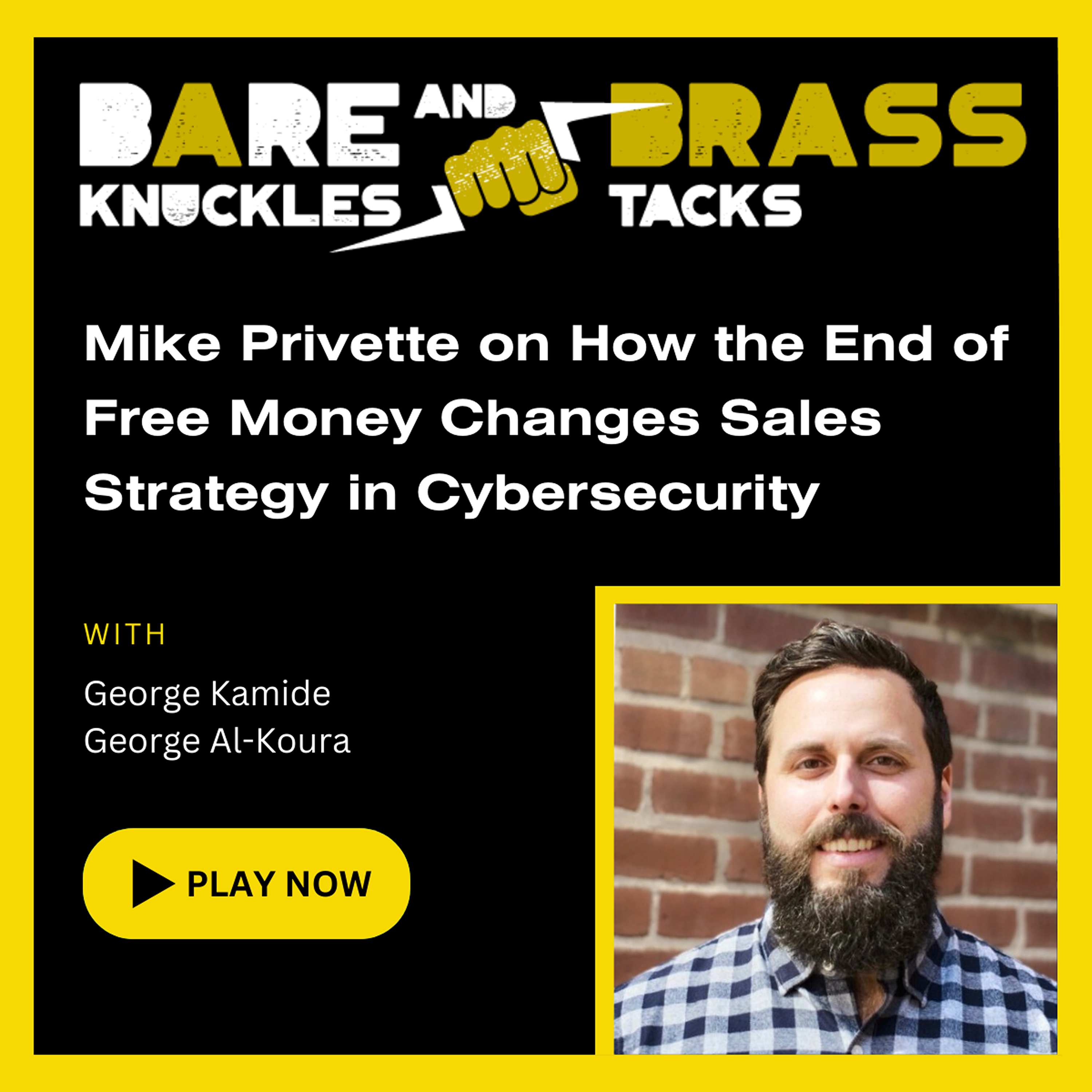 Mike Privette on How the End of Free Money Changes Sales Strategy in Cybersecurity 