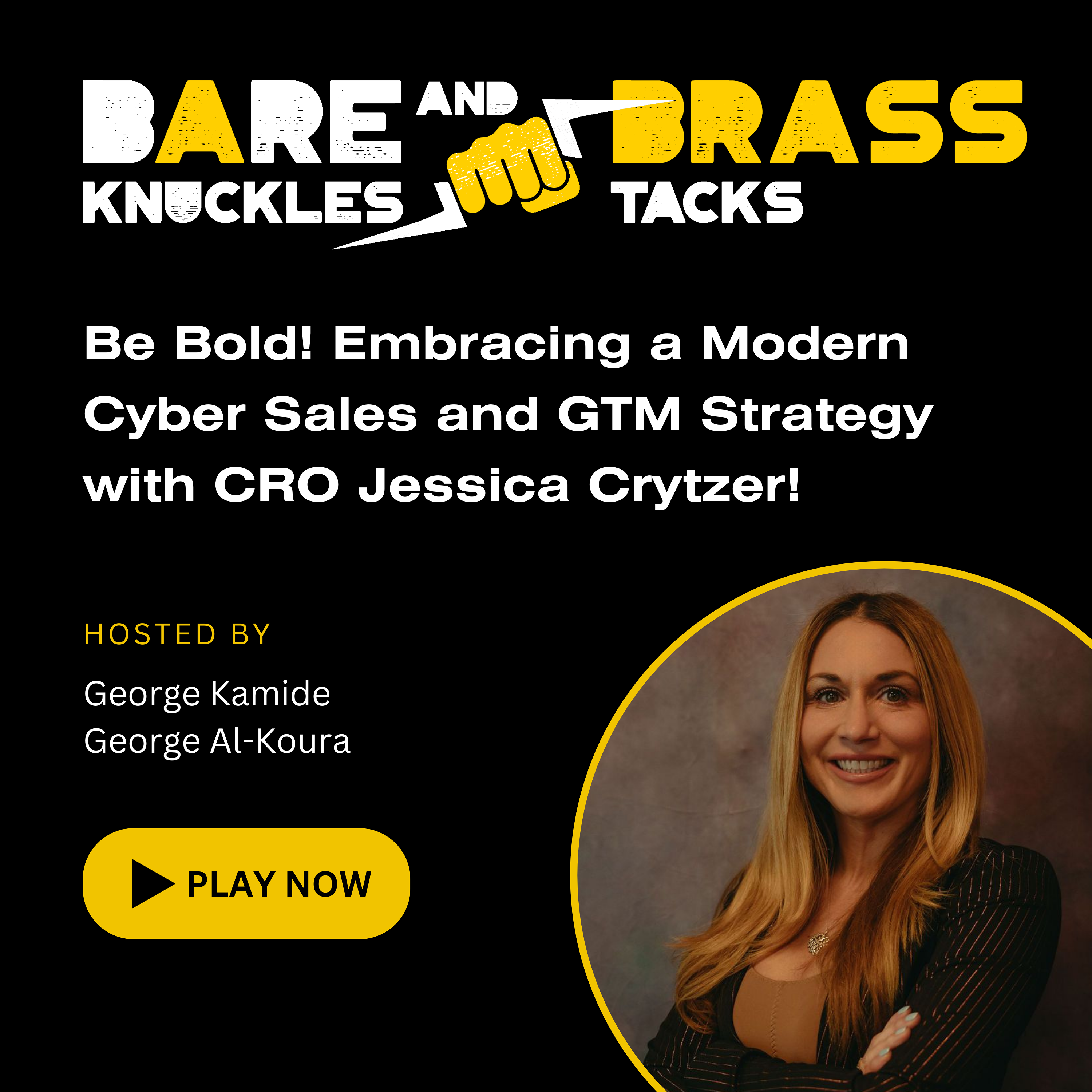 Be Bold! Embracing a Modern Cyber Sales and GTM Strategy with CRO Jessica Crytzer!