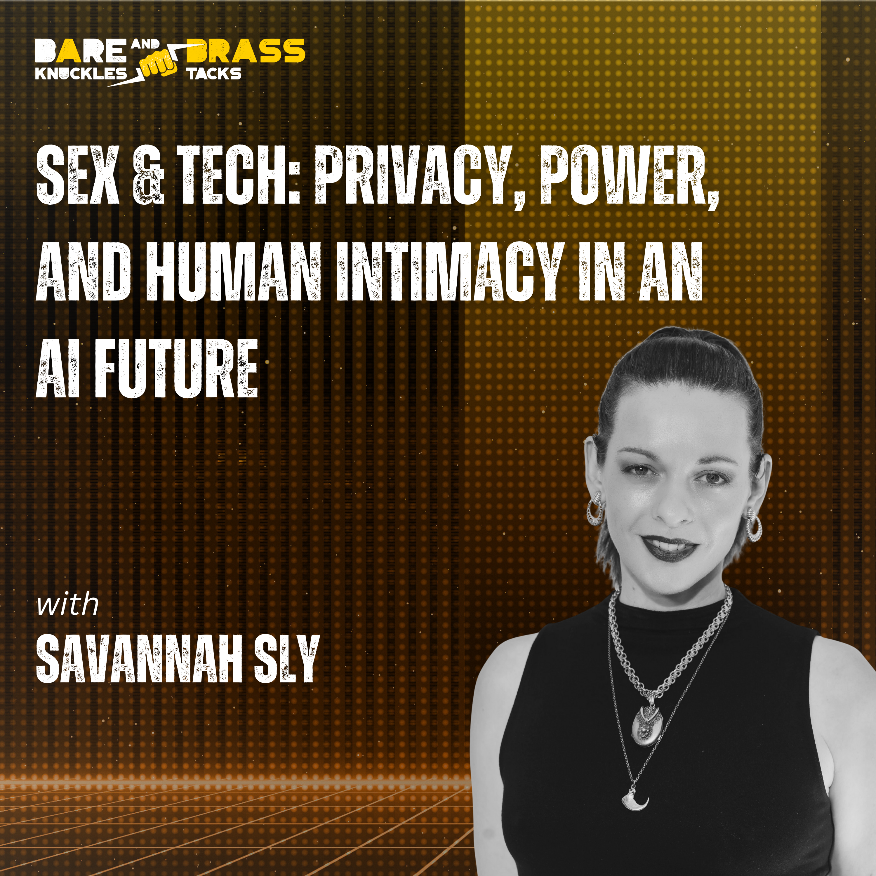 Sex & Tech: Privacy, Power, and Human Intimacy in an AI Future