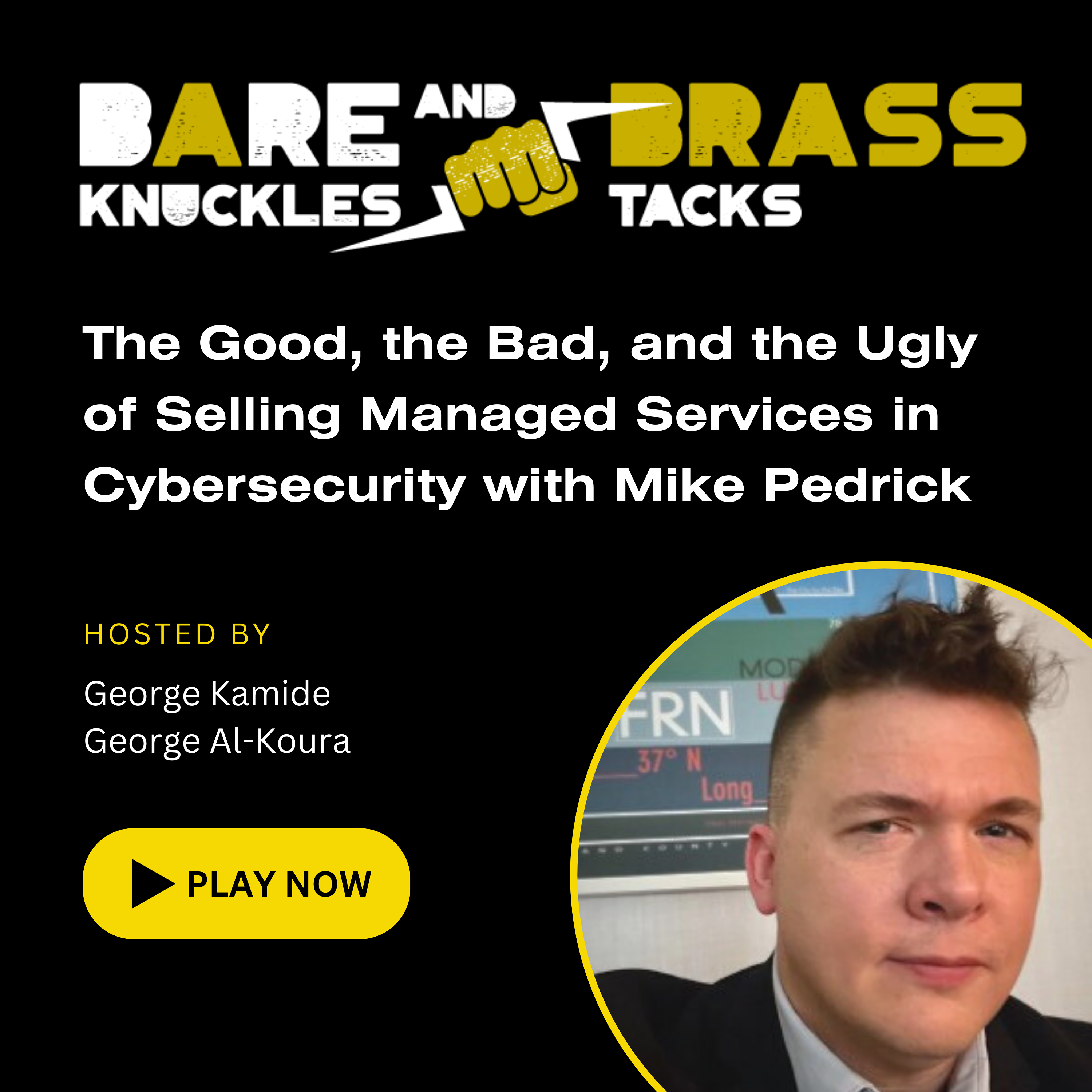 The Good, the Bad, and the Ugly of Selling Managed Services in Cybersecurity with Mike Pedrick