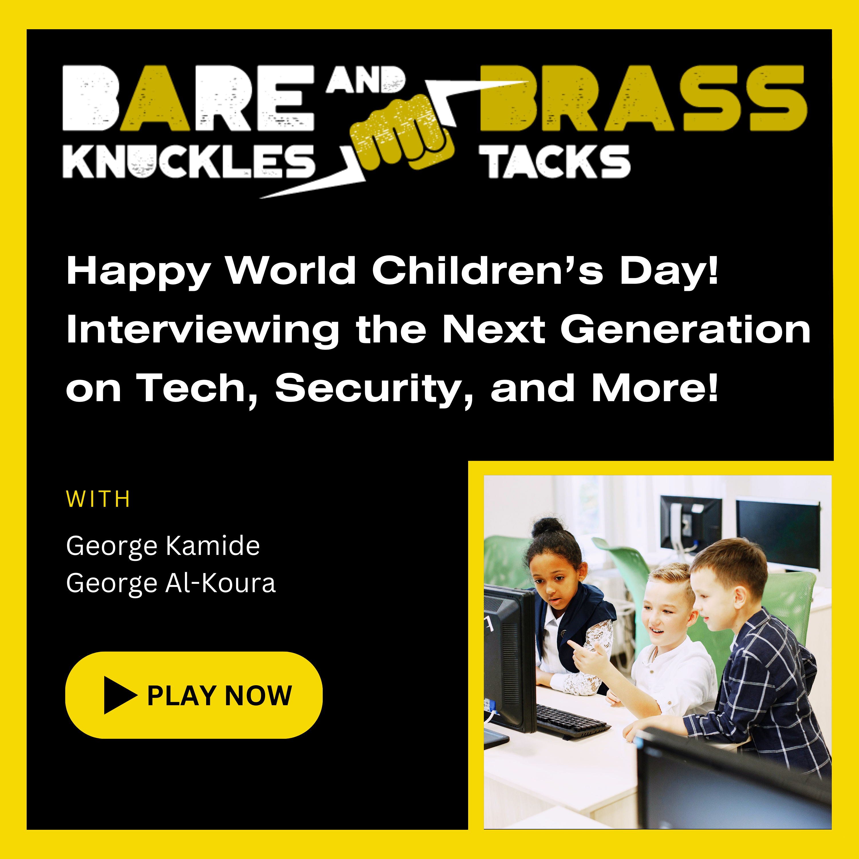 World Children's Day! Interviewing the Next Generation on Tech, Security, and More!