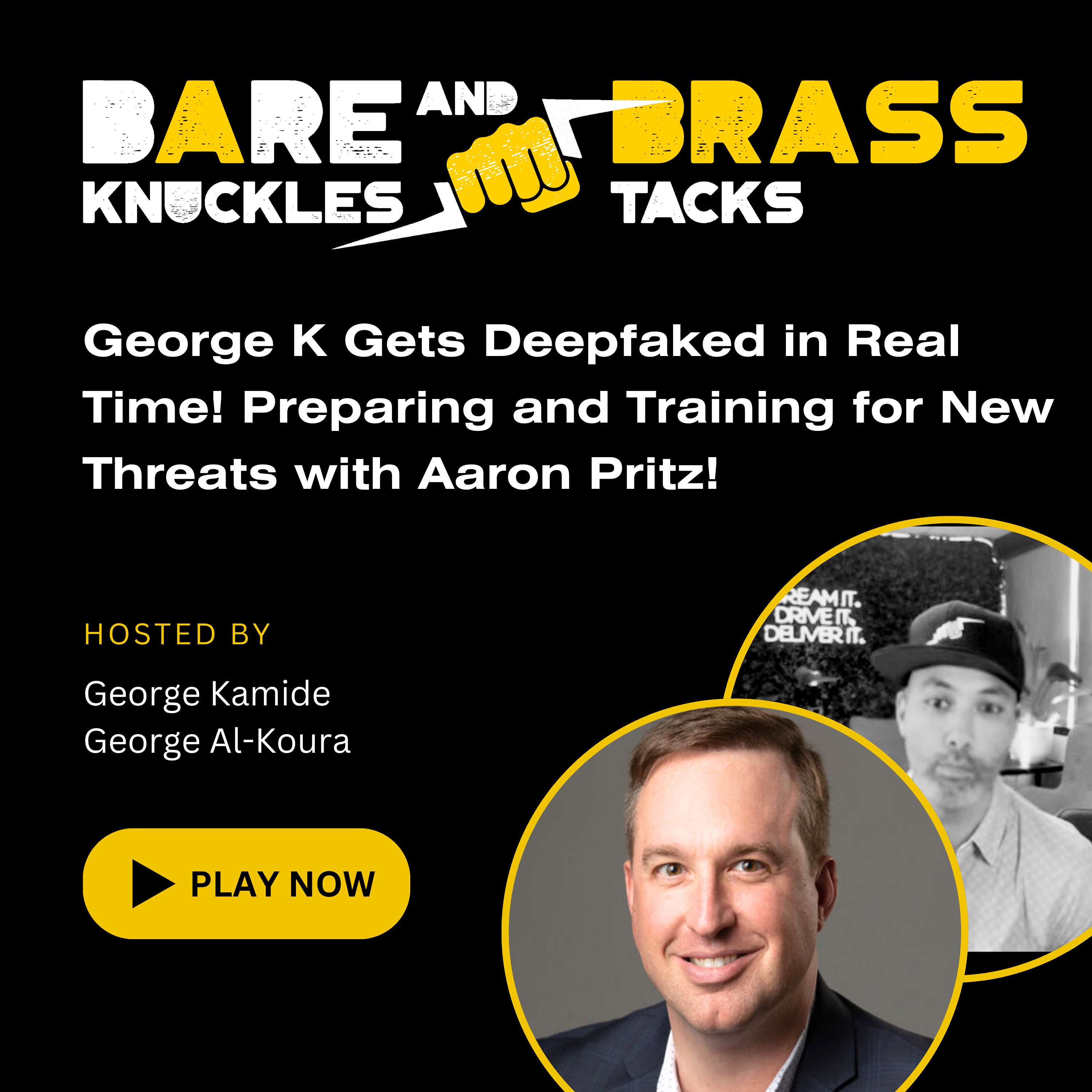 George K Gets Deepfaked in Real Time Video! Preparing and Training for New Threats with Aaron Pritz!