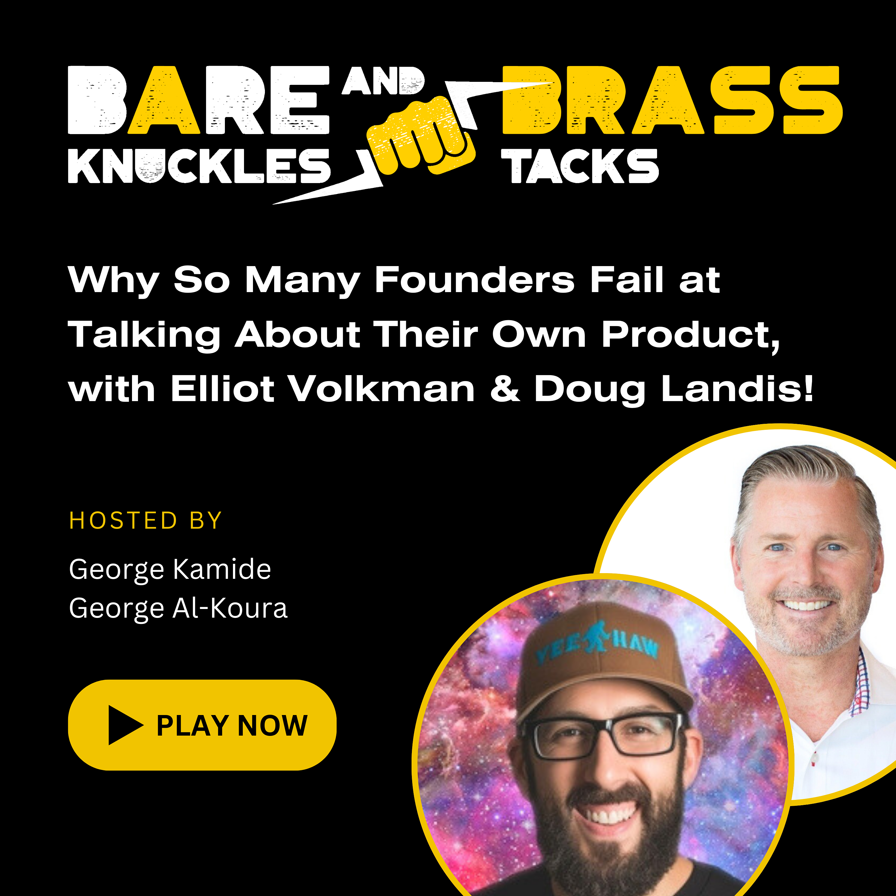 Why So Many Founders Fail at Talking About Their Own Product, with Elliot Volkman & Doug Landis!