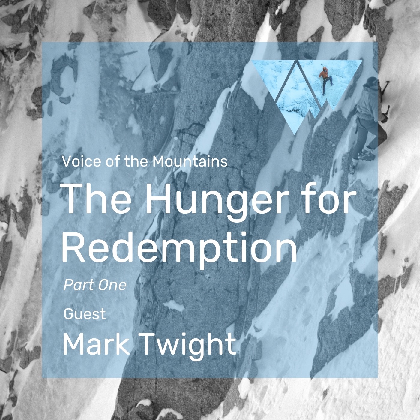 Voice of the Mountains: The Hunger for Redemption with Mark Twight (part one) episode artwork