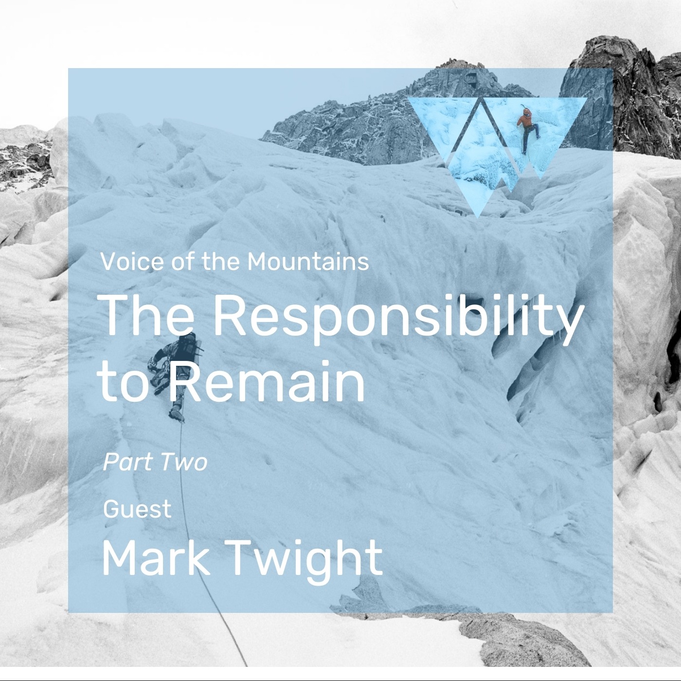 Voice of the Mountains: The Responsibility to Remain with Mark Twight (part two) episode artwork