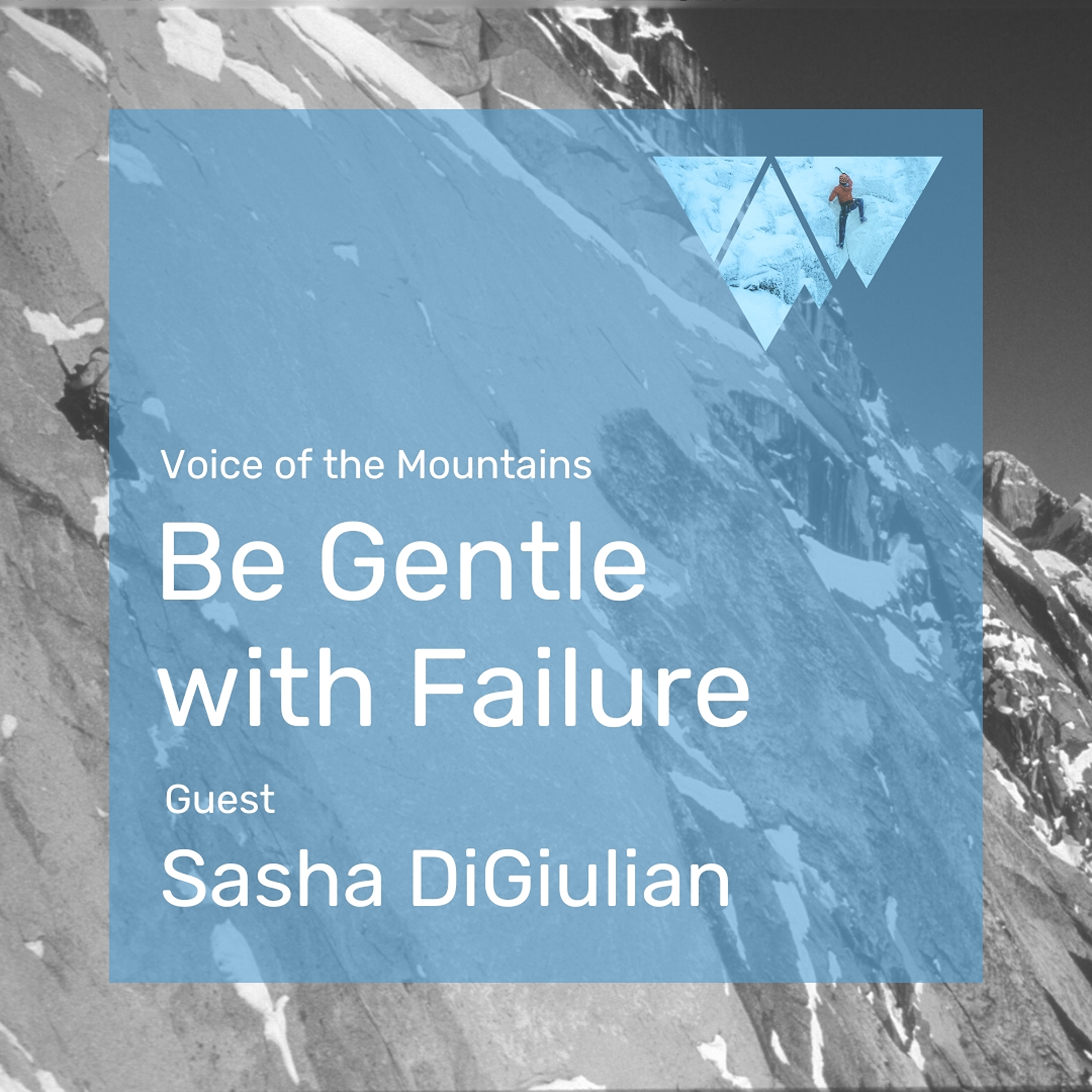 Voice of the Mountains: Be Gentle with Failure with guest Sasha DiGiulian