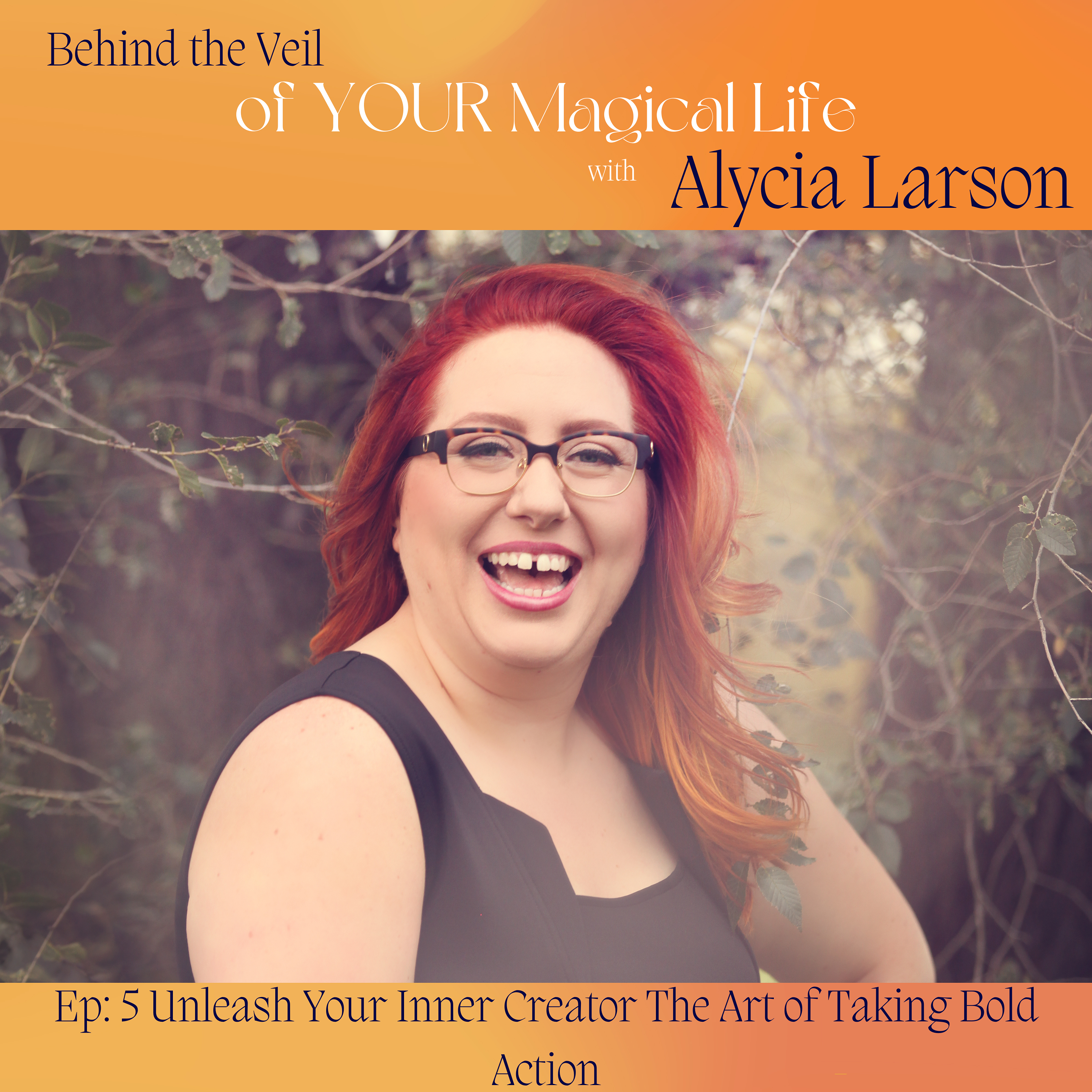 Behind the Veil of YOUR Magical Life with Alycia Larson