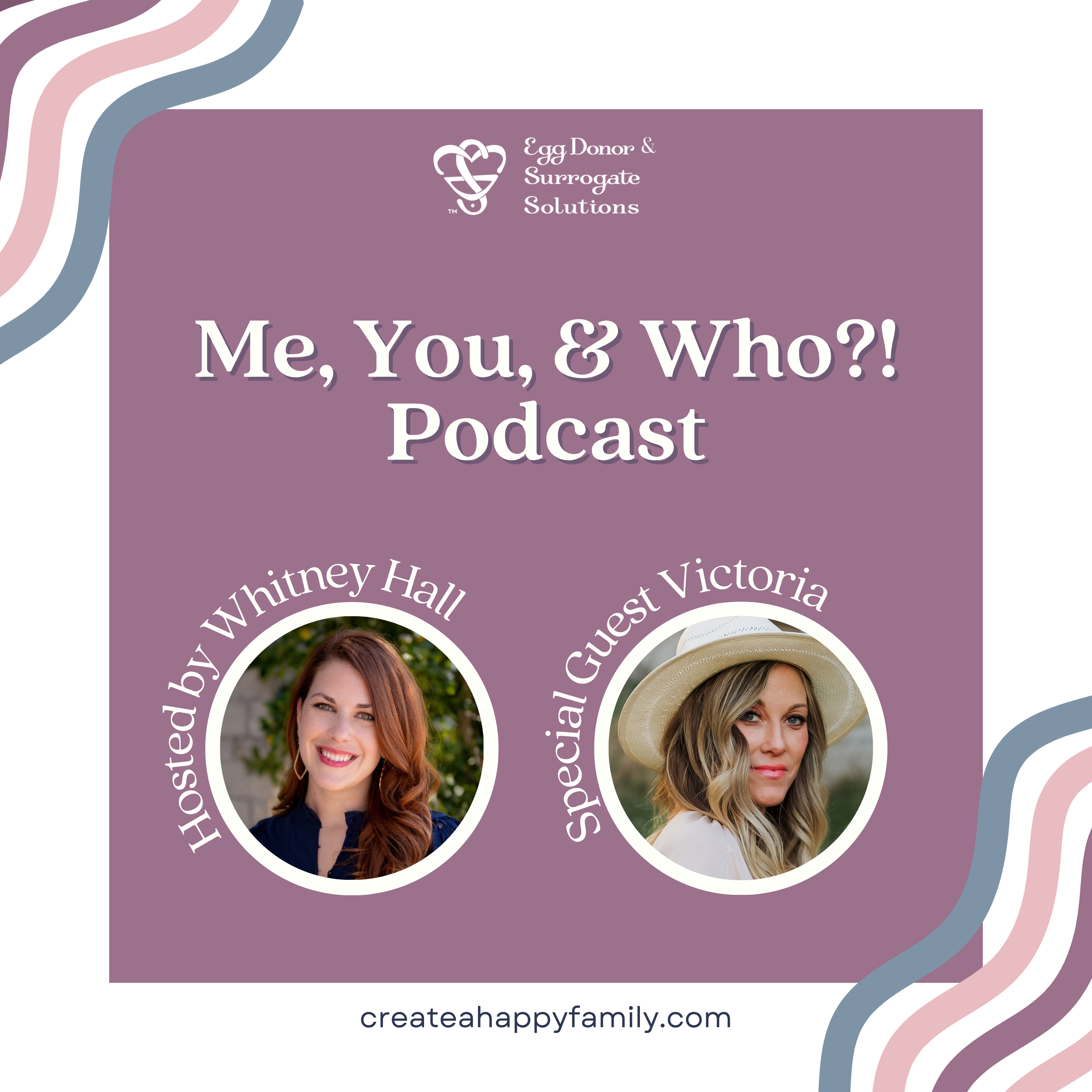 Me, You, & Who?! Creating happy families via egg donation and surrogacy