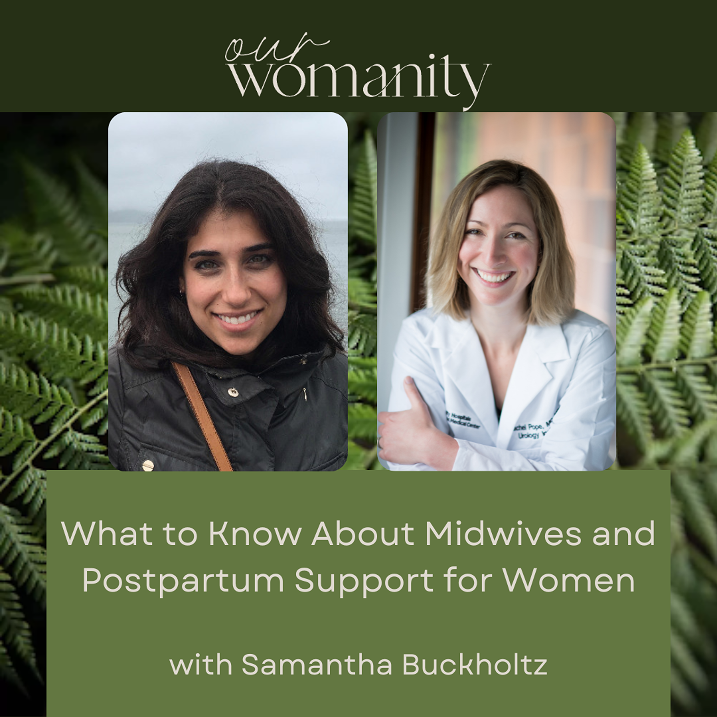 21. What to Know About Midwives and Postpartum Support for Women with Samantha Buckholtz episode artwork