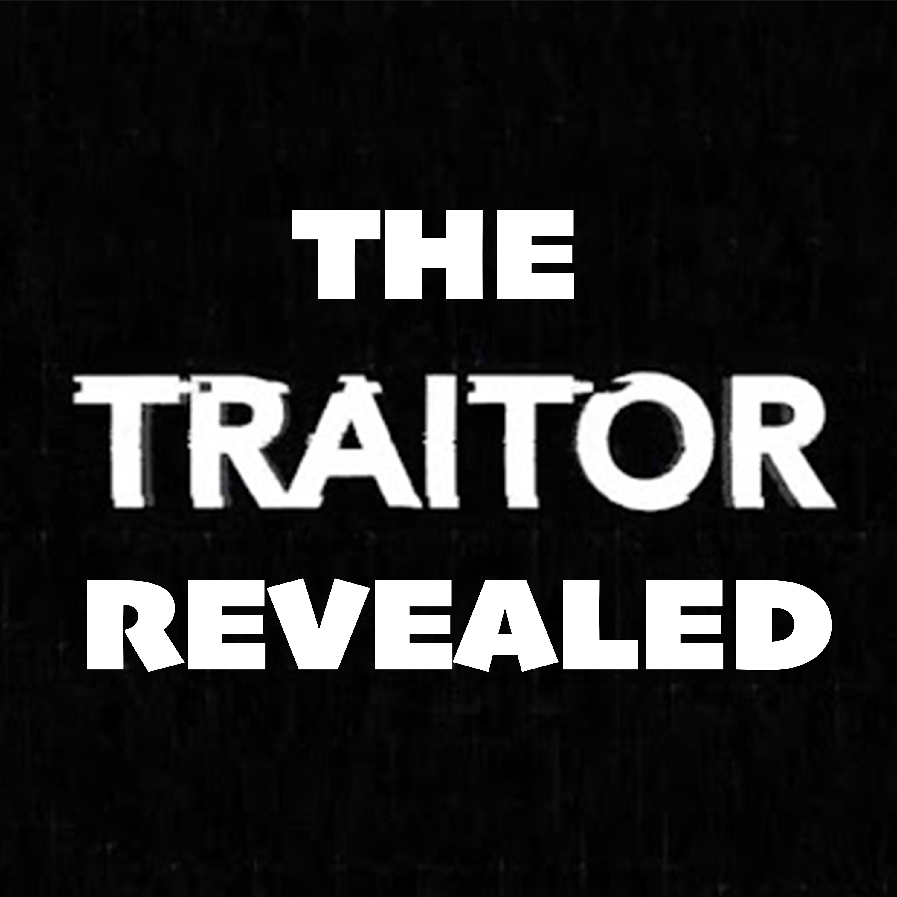 THE TRAITOR REVEALED!!! episode artwork