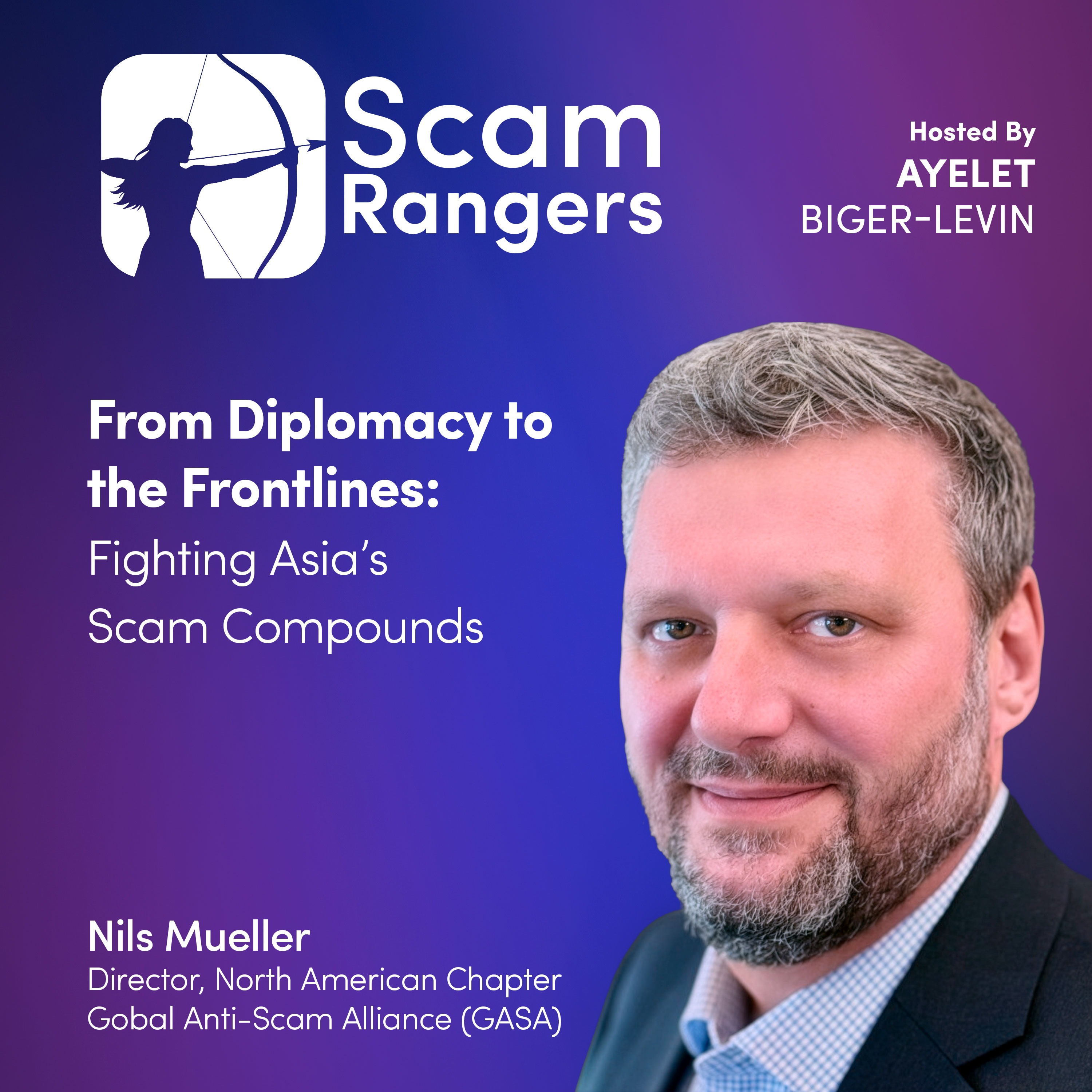 From Diplomacy to the Frontlines: Fighting Asia's Scam Compounds, A conversation with Nils Mueller, Director, North American Chapter  Global Anti-Scam Alliance