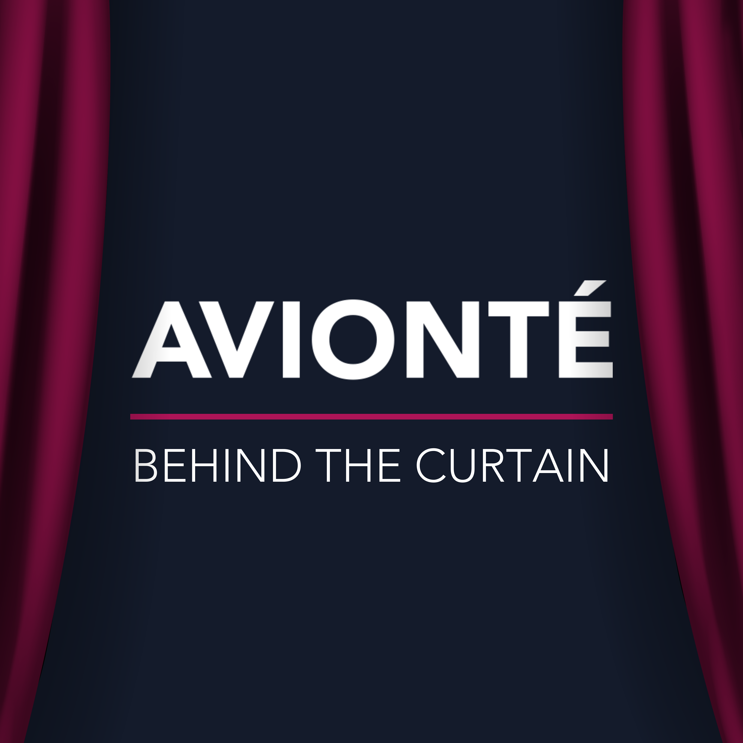Avionté: Behind the Curtain
