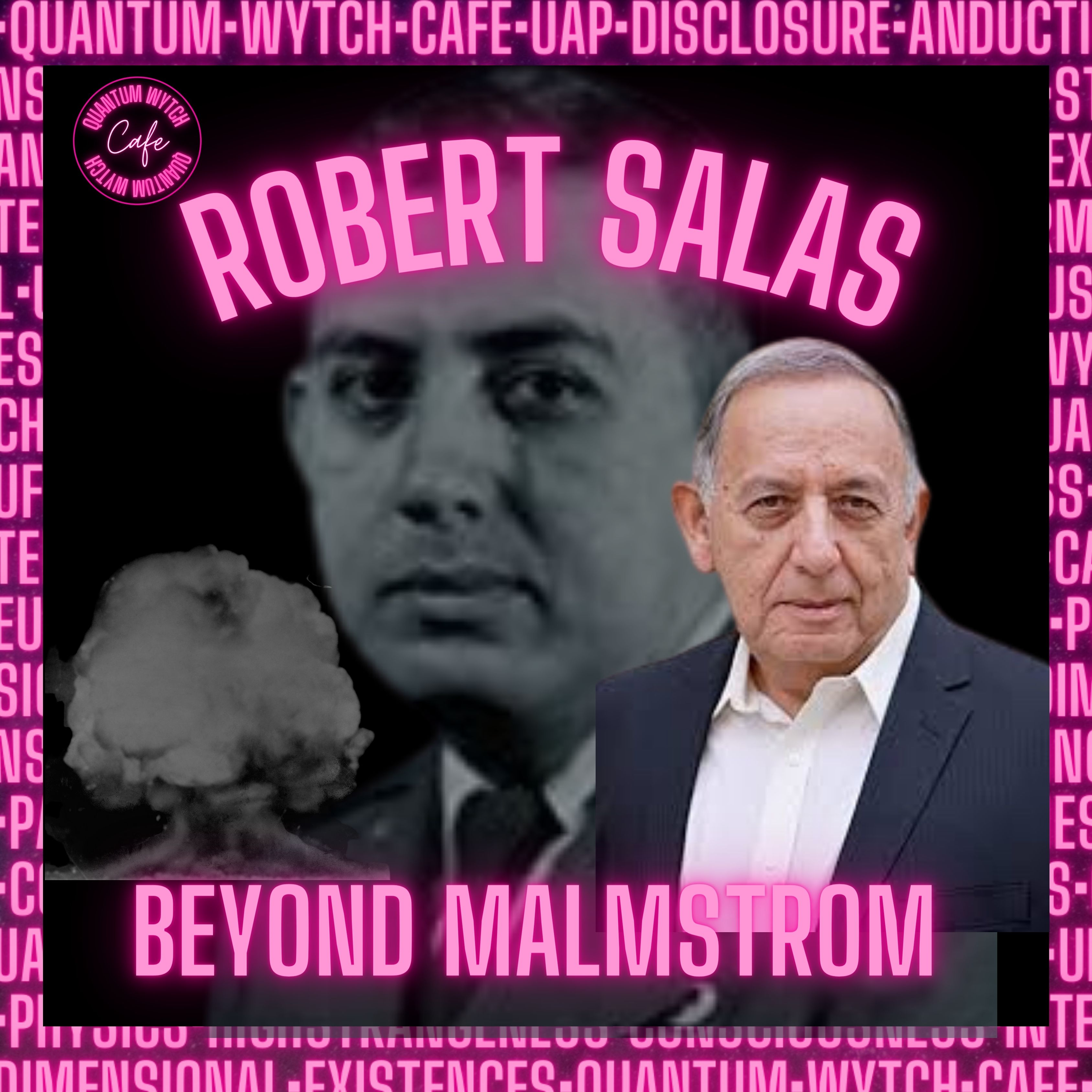 Episode 9 | Robert Salas , Beyond Malmstrom  - podcast episode cover