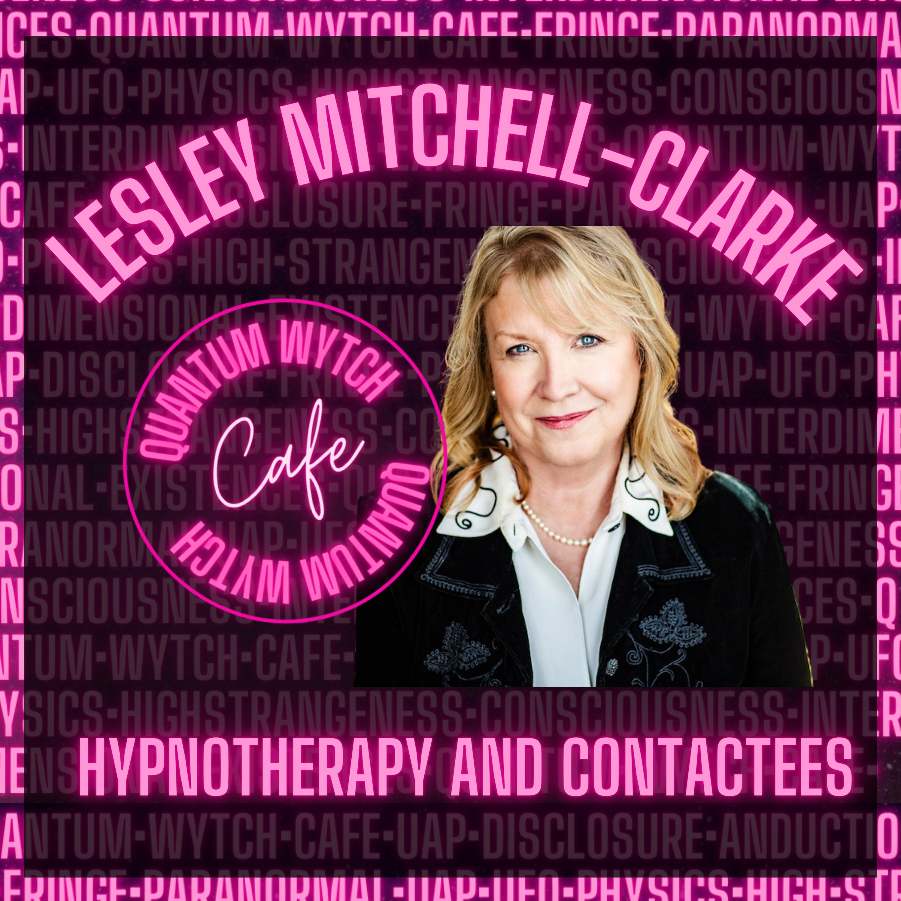 Episode 29| Lesley Mitchell-Clarke | Hypnotherapy & Contactees  - podcast episode cover