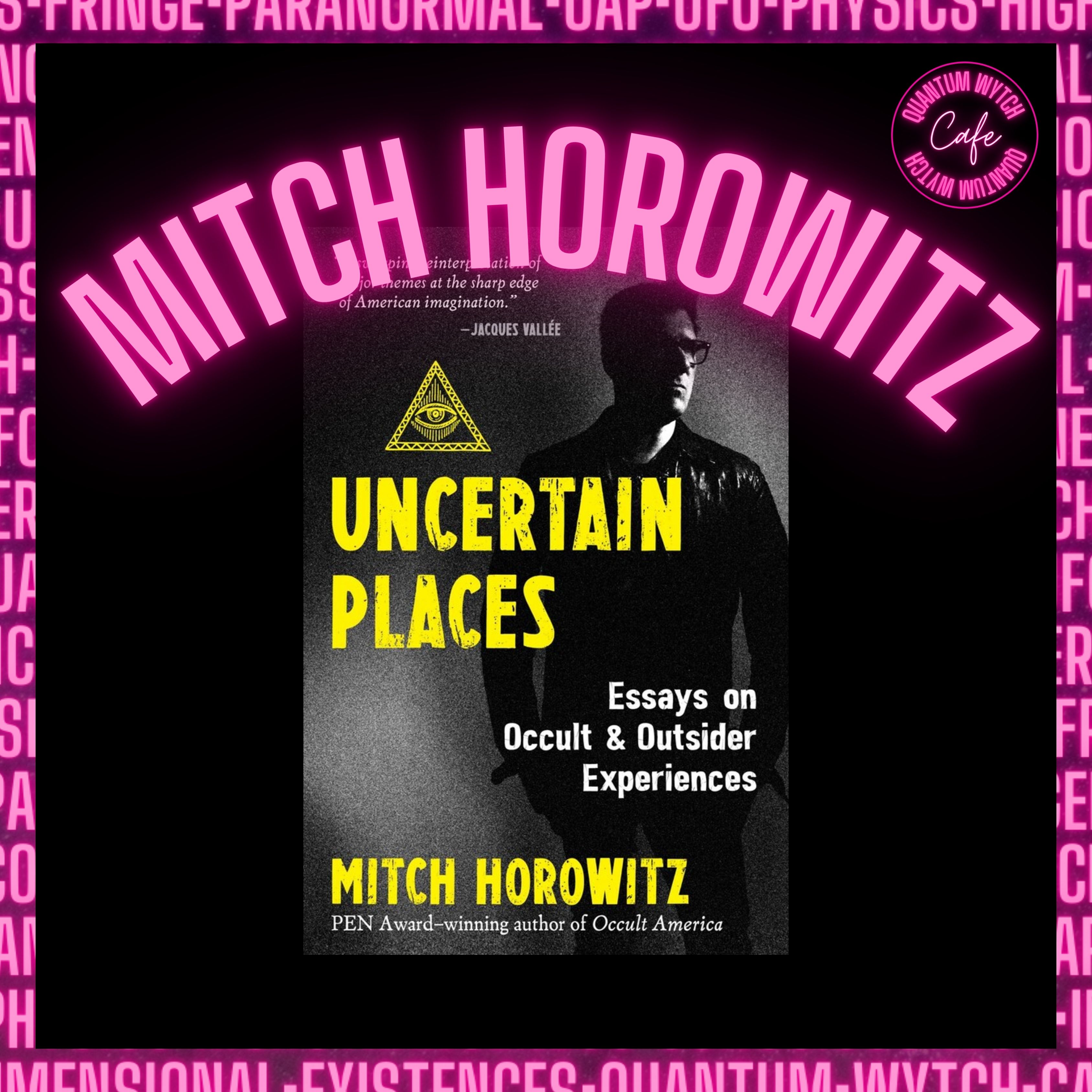 Episode 5 | Mitch Horowitz, Uncertain Places - podcast episode cover