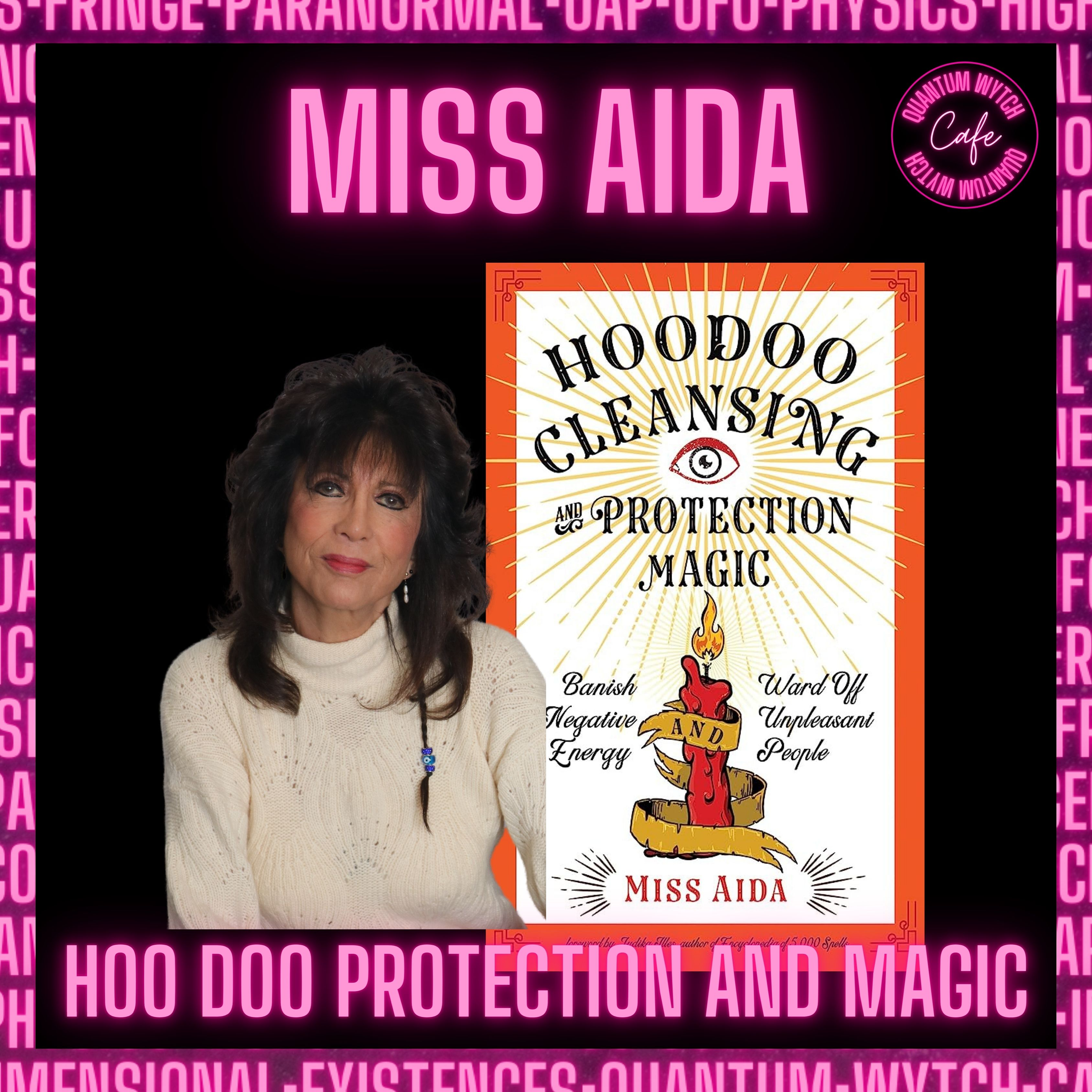 36 | Miss Aida | Hoo Doo Protection and Cleansing - podcast episode cover