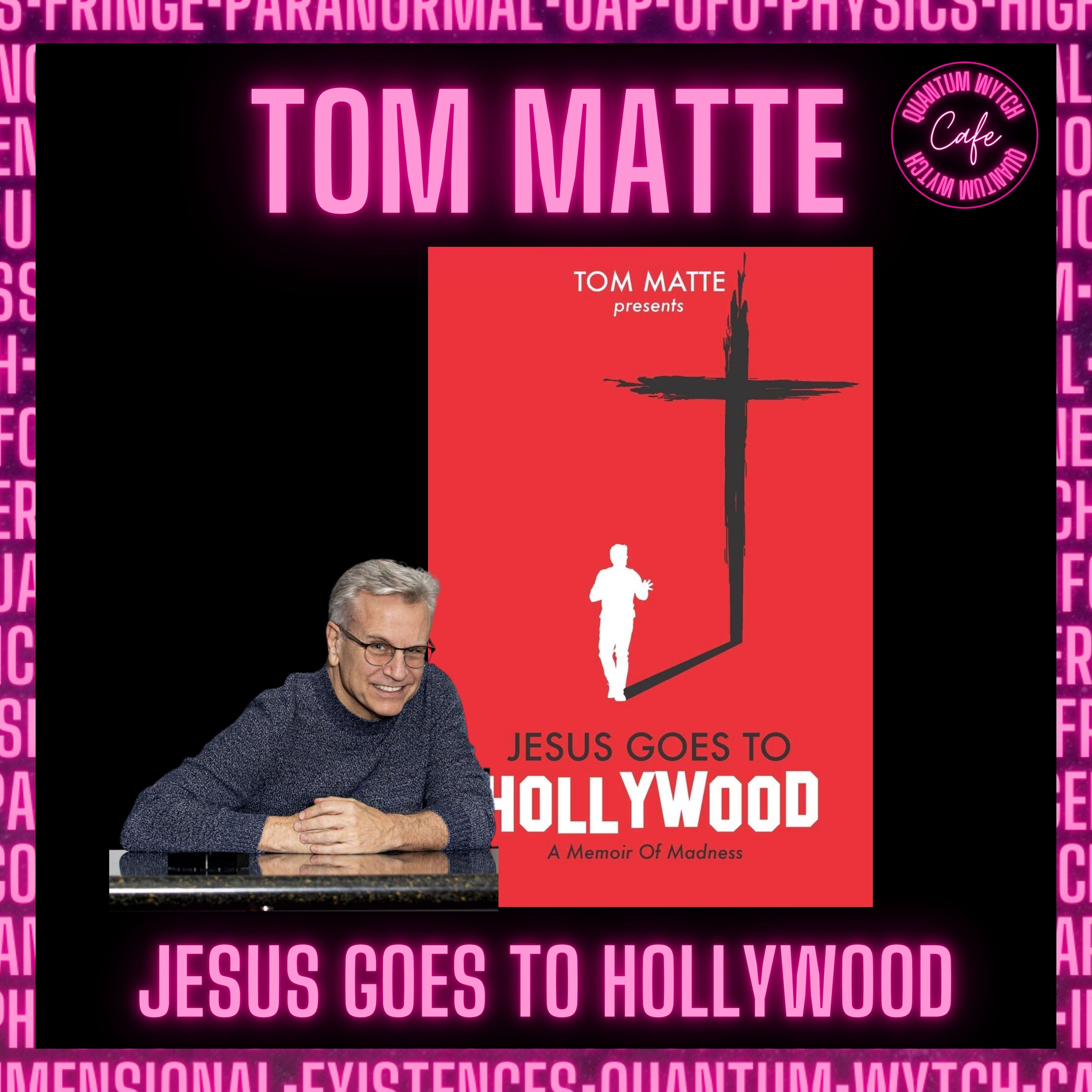 37 | Tom Matte | Jesus Goes to Hollywood - podcast episode cover