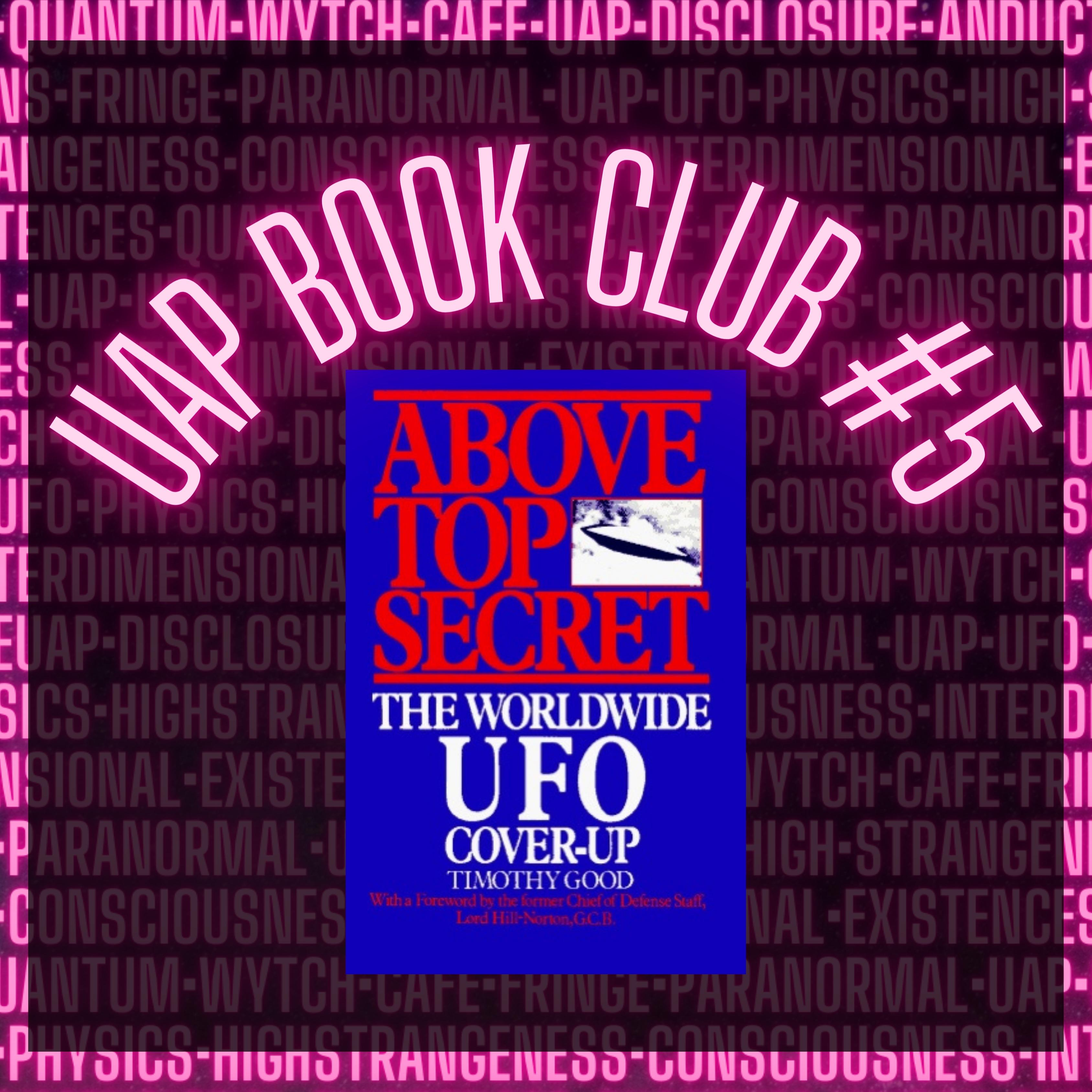 Episode 25 | UAP Book Club # 5 | Timothy Good, Above Top Secret - podcast episode cover