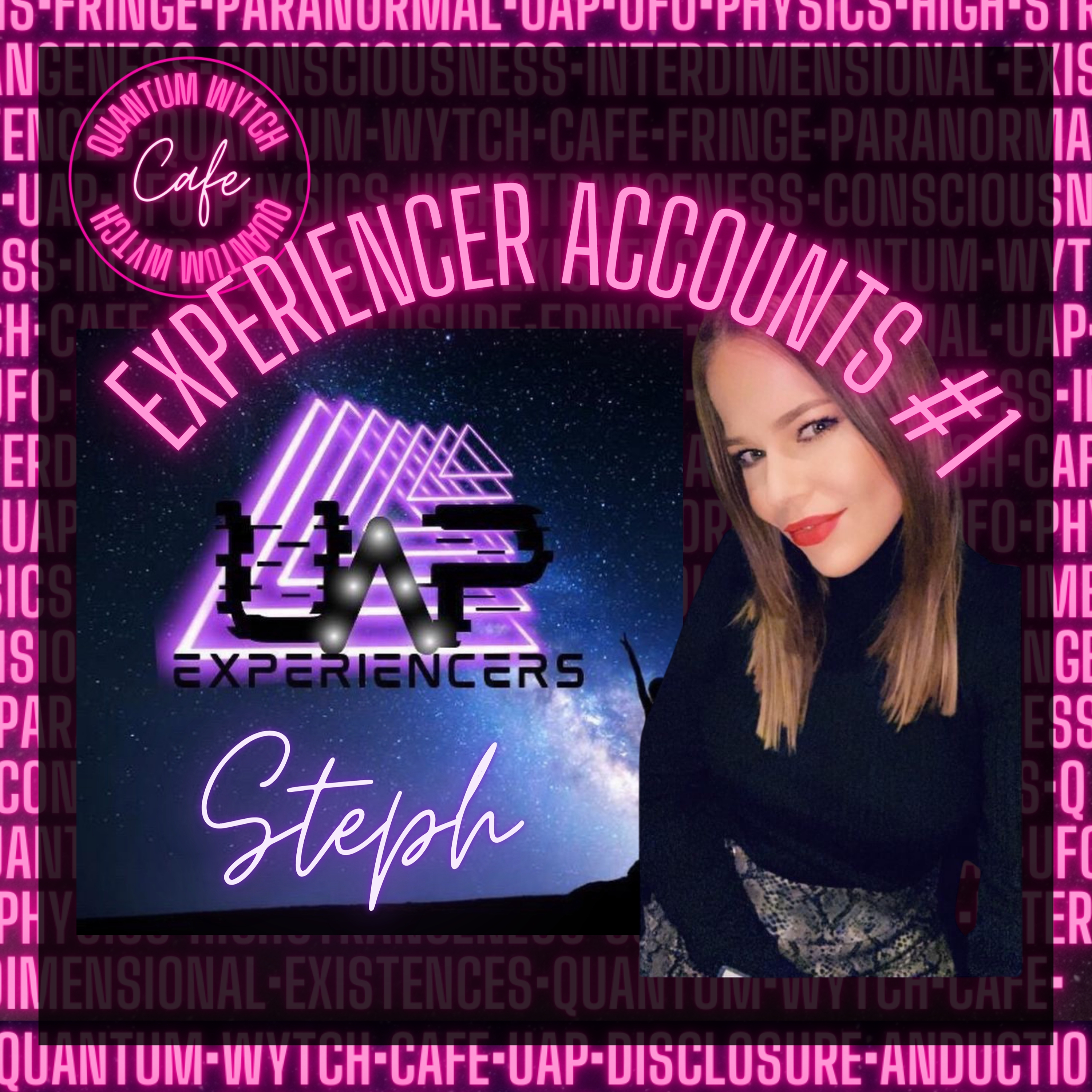 Episode 22 | Experiencer Accounts #1 w/ Steph from UAP Experiencers - podcast episode cover