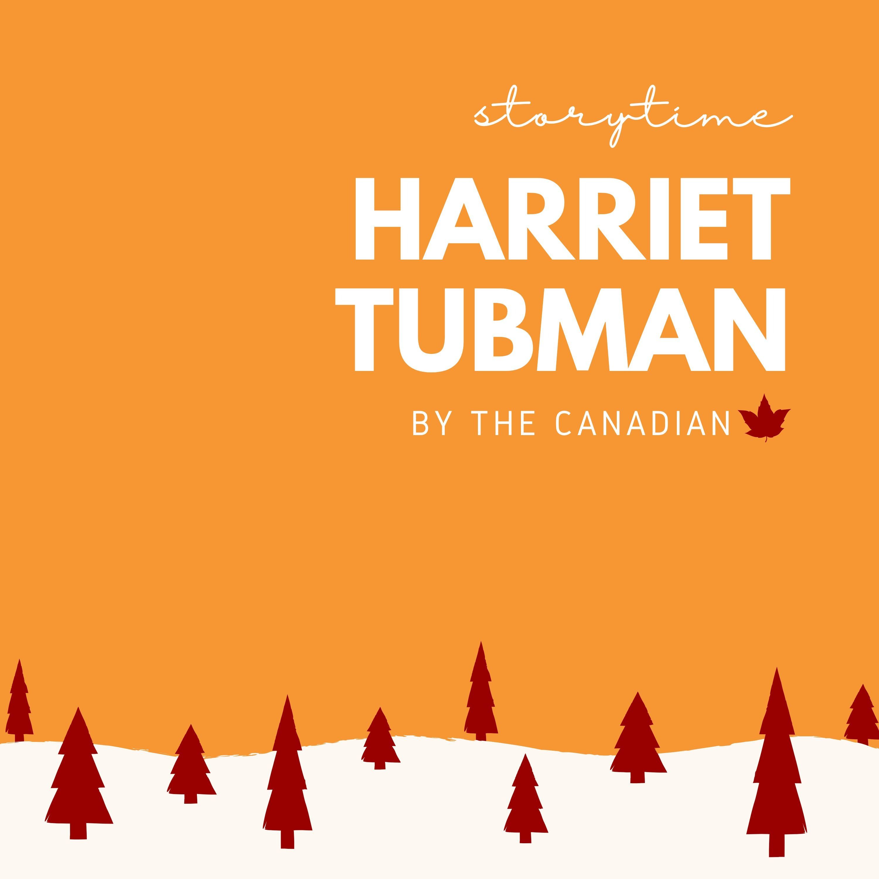 Harriet Tubman (Storytime #35) Harriet Tubman (Storytime #35)