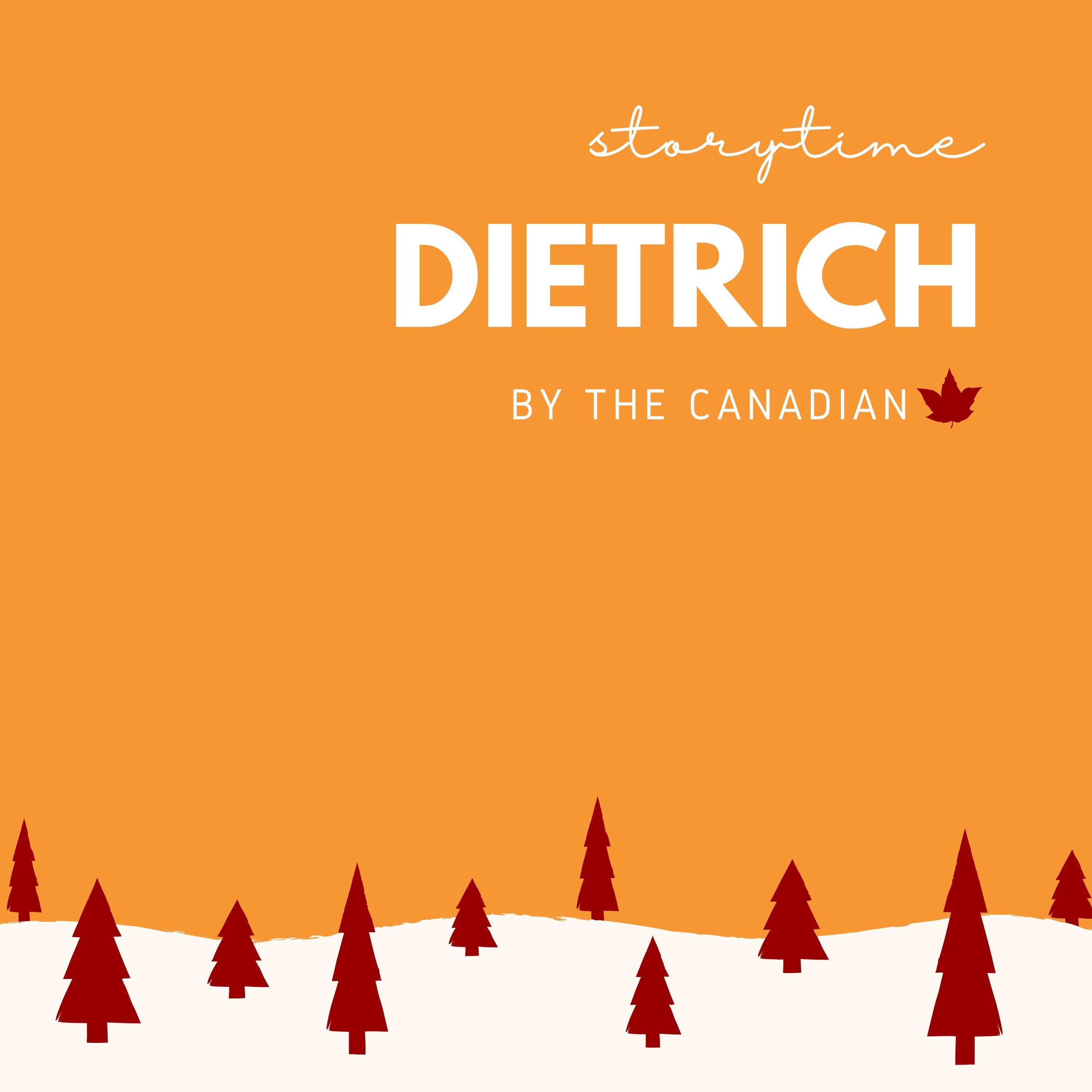 Dietrich (Storytime #33) Dietrich (Storytime #33)