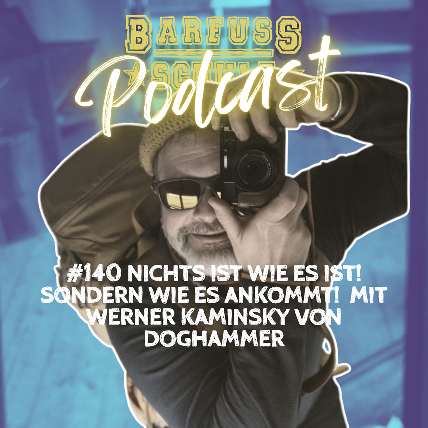 #140 Nichts ist wie es ist – sondern wie es ankommt | Mit Werner Kaminsky von Doghammer episode artwork