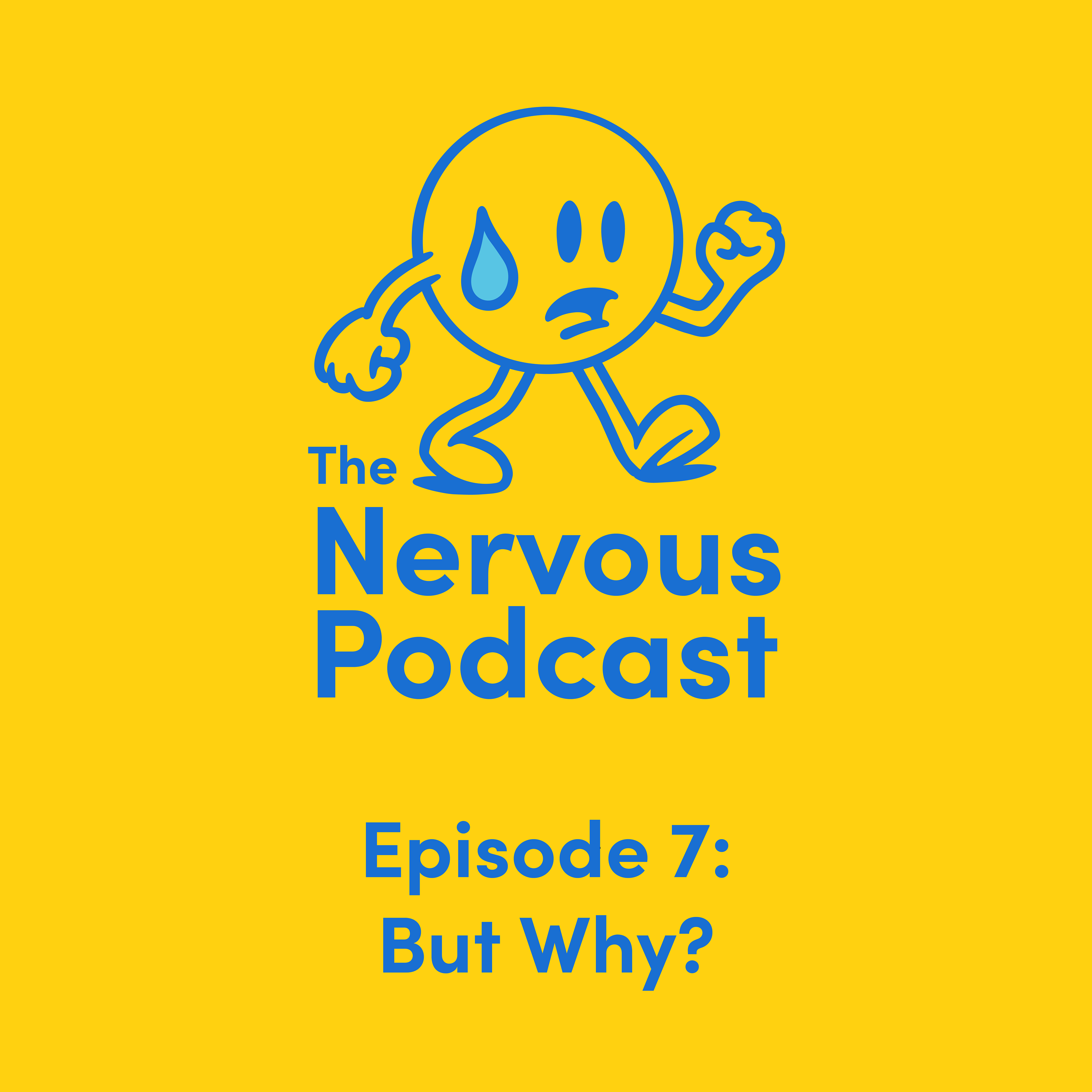 Episode 7 - But Why?