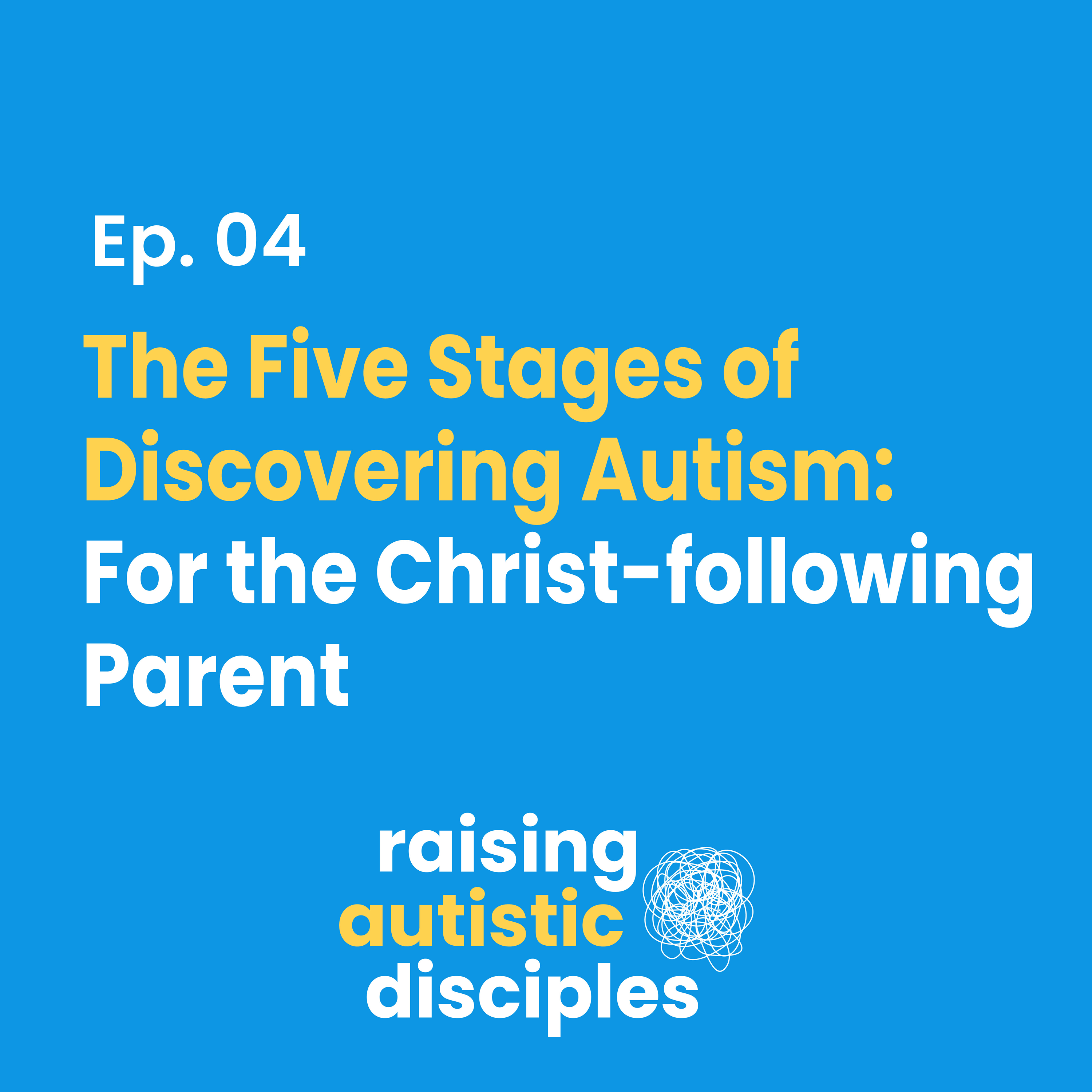 The Five Stages of Discovering Autism: For the Christ following Parent - podcast episode cover