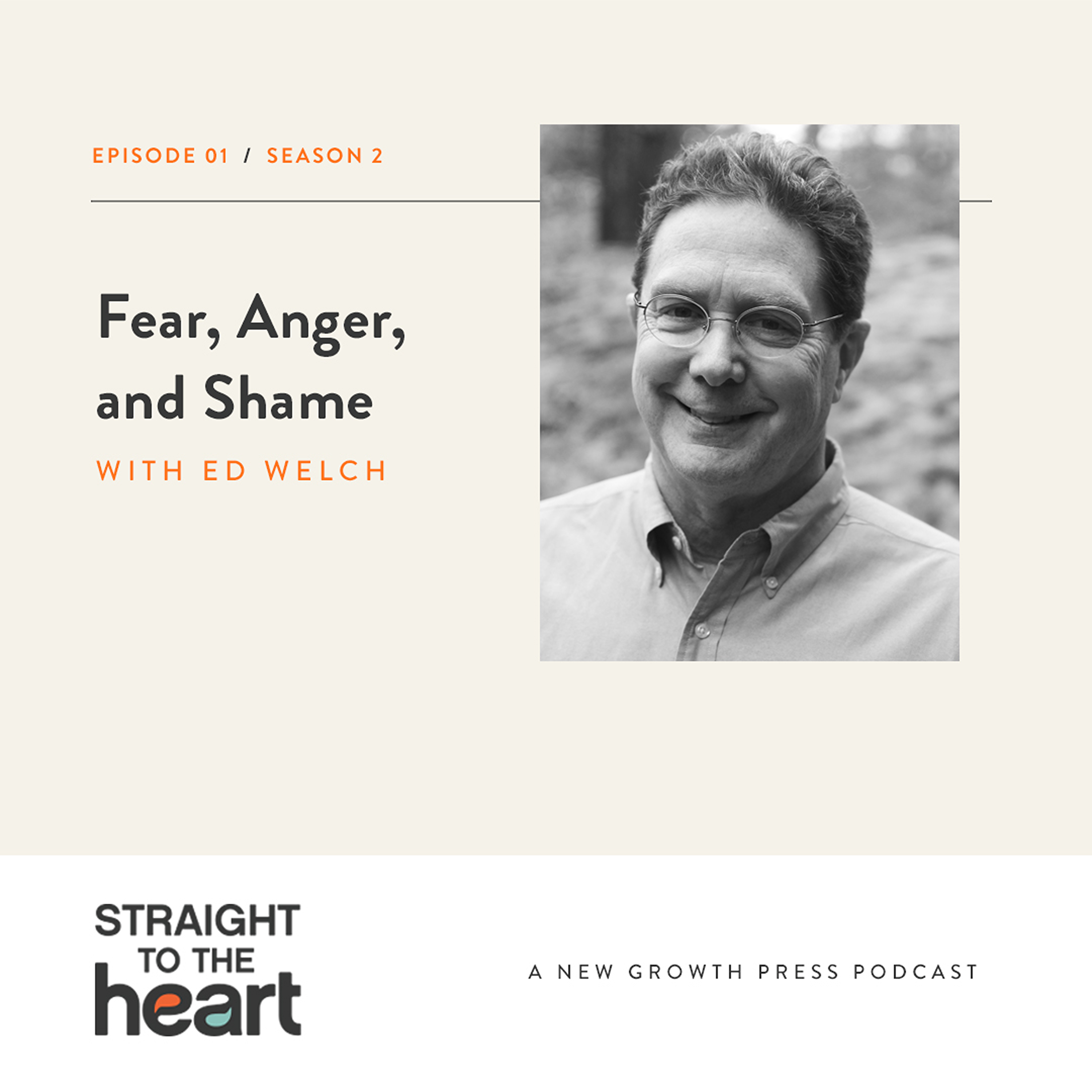 Fear, Anger, and Shame with Ed Welch