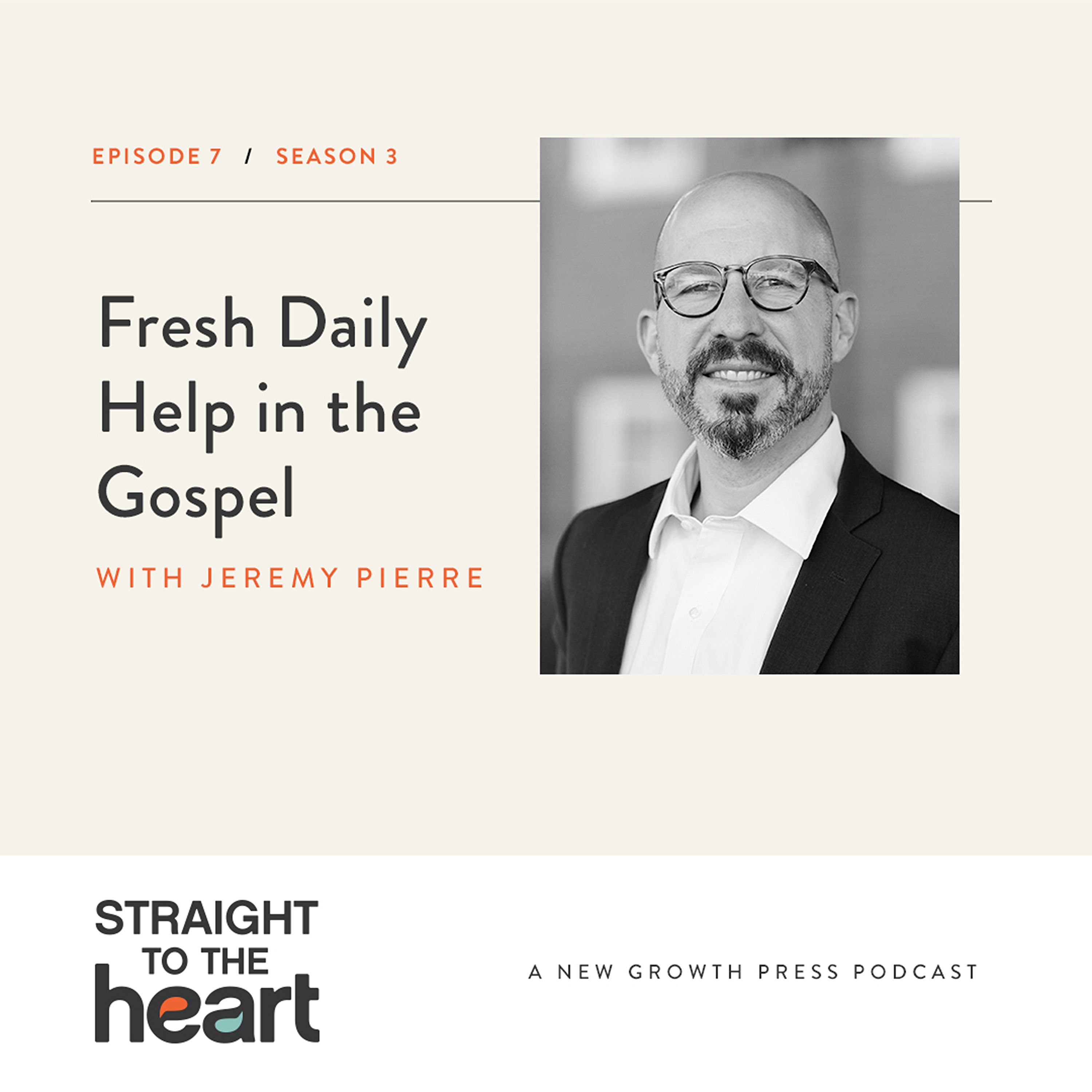 Fresh Daily Help in the Gospel with Jeremy Pierre