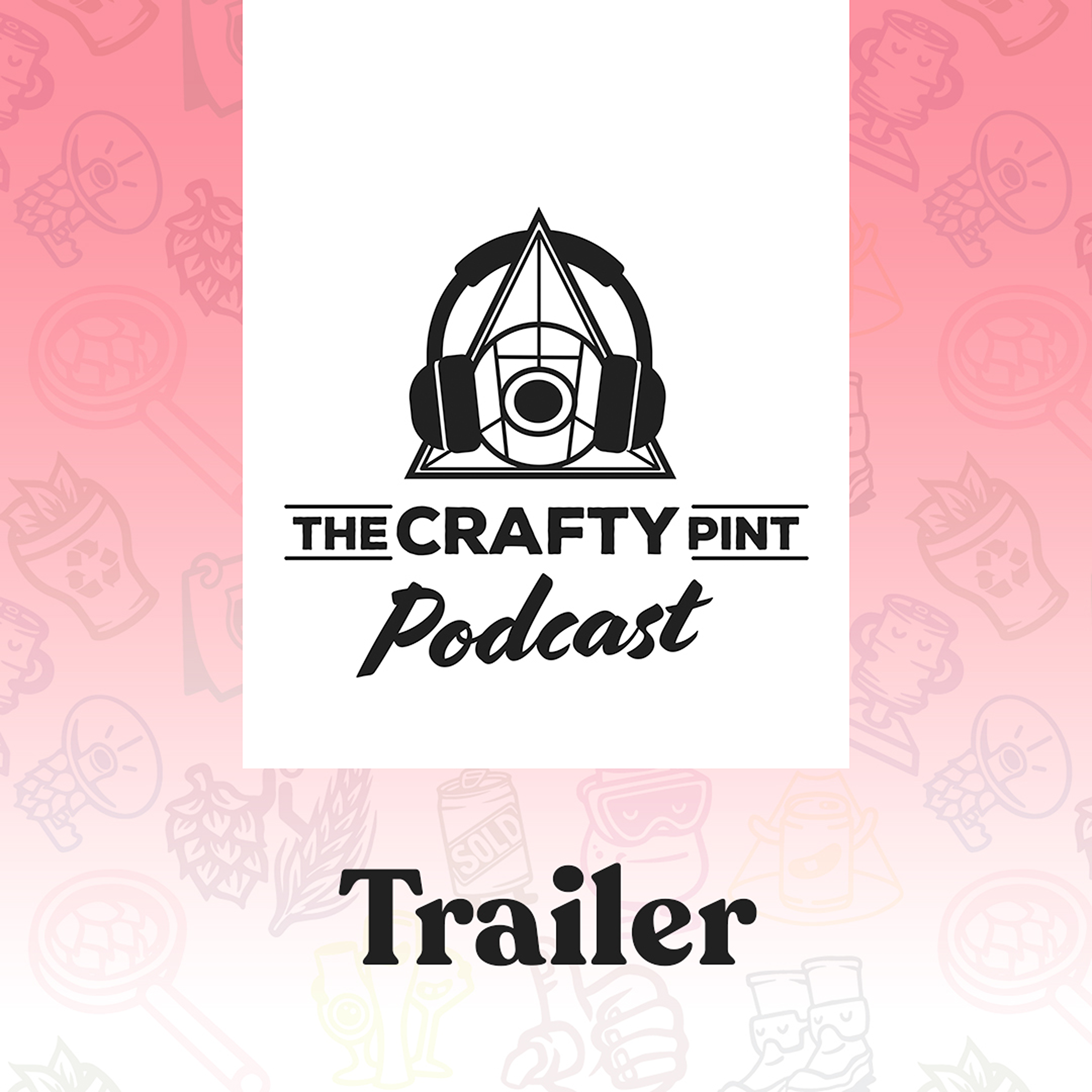 The Crafty Pint Podcast - Trailer
