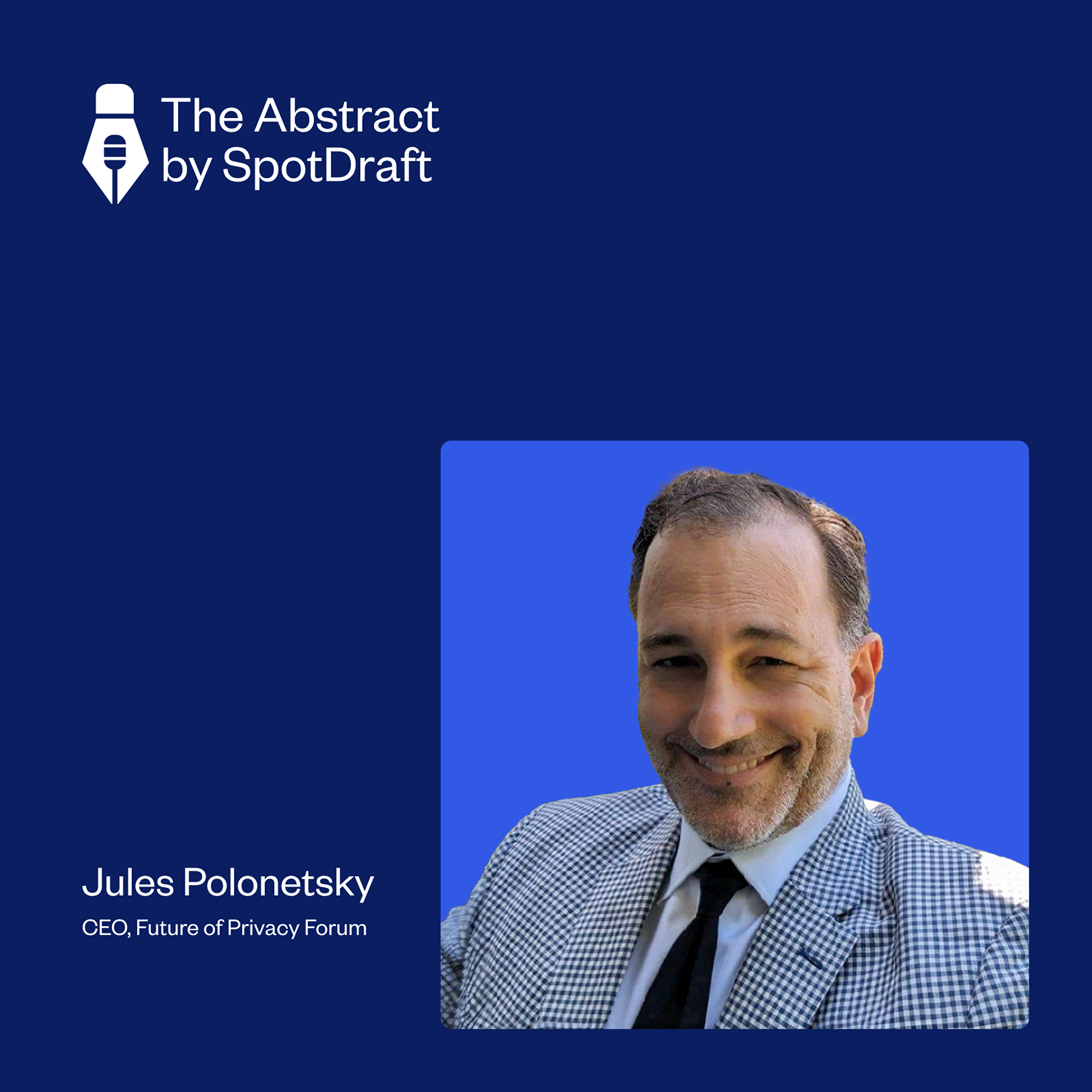 Ep 57: Bridging the gap between Politicians & Corps. with Jules Polonetsky, CEO, Future of Privacy