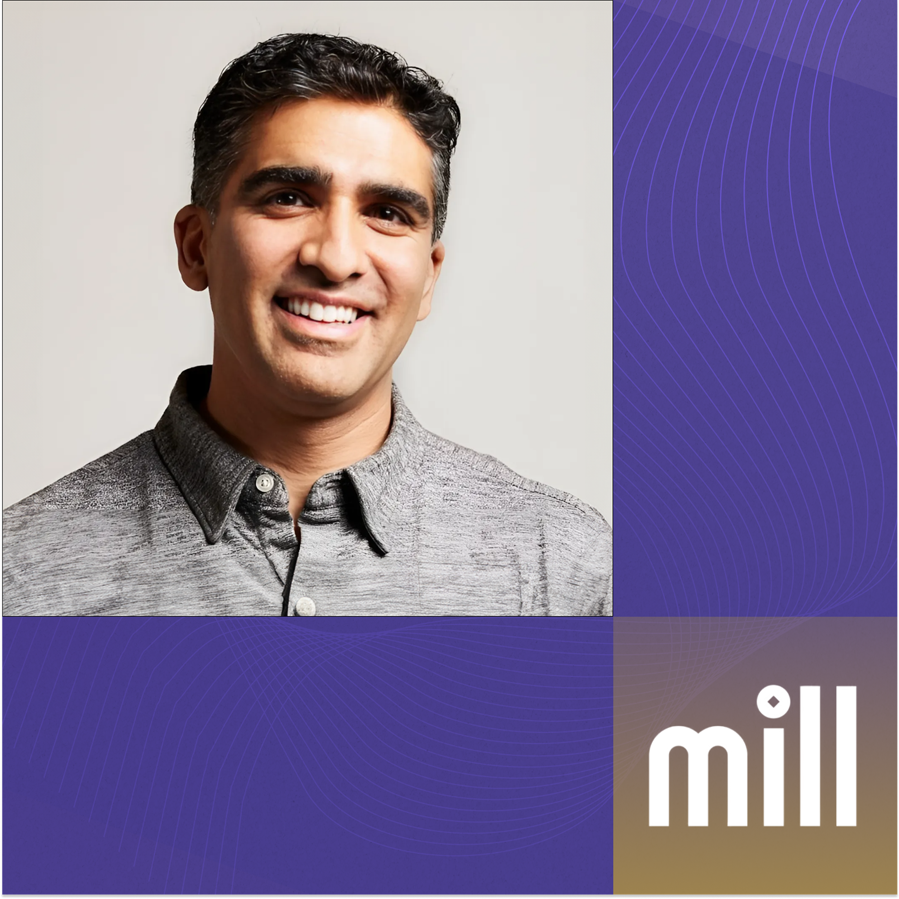 Ep 38: Product Counseling at Nest, Apple, and a Climate Change Startup: Vineet Shahani, GC, Mill