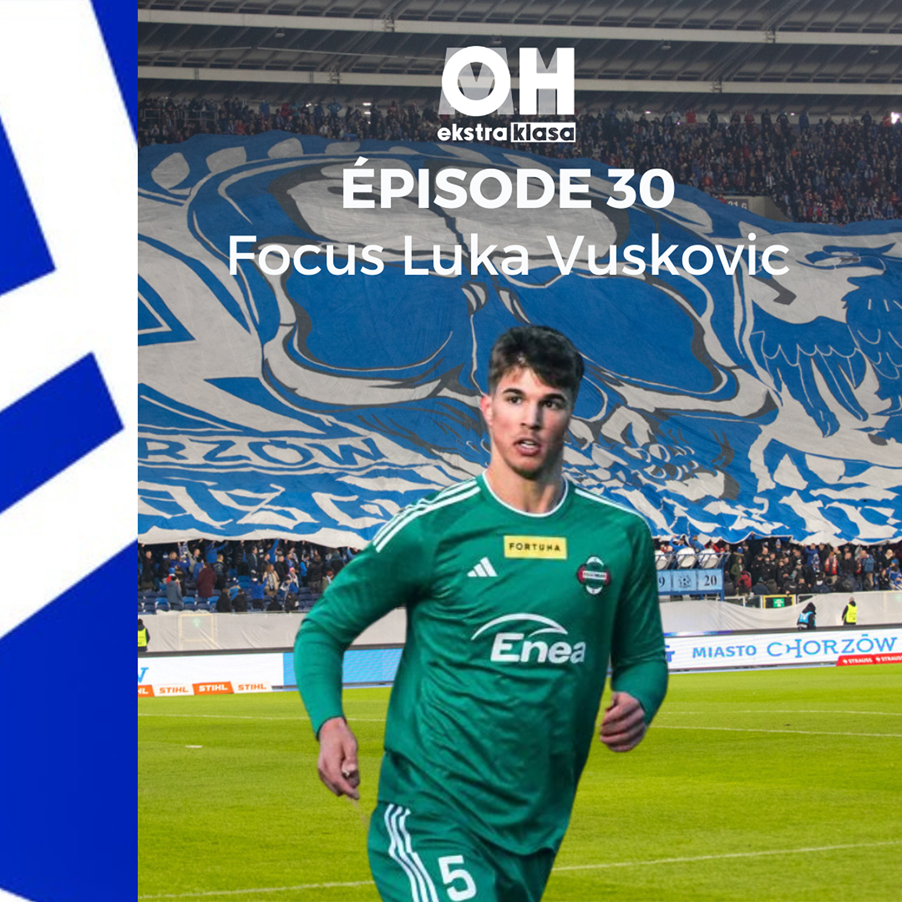 Qui est Luka Vuskovic la nouvelle pepite de l'Ekstraklasa - OhMyEkstraklasa Ep.30 episode artwork