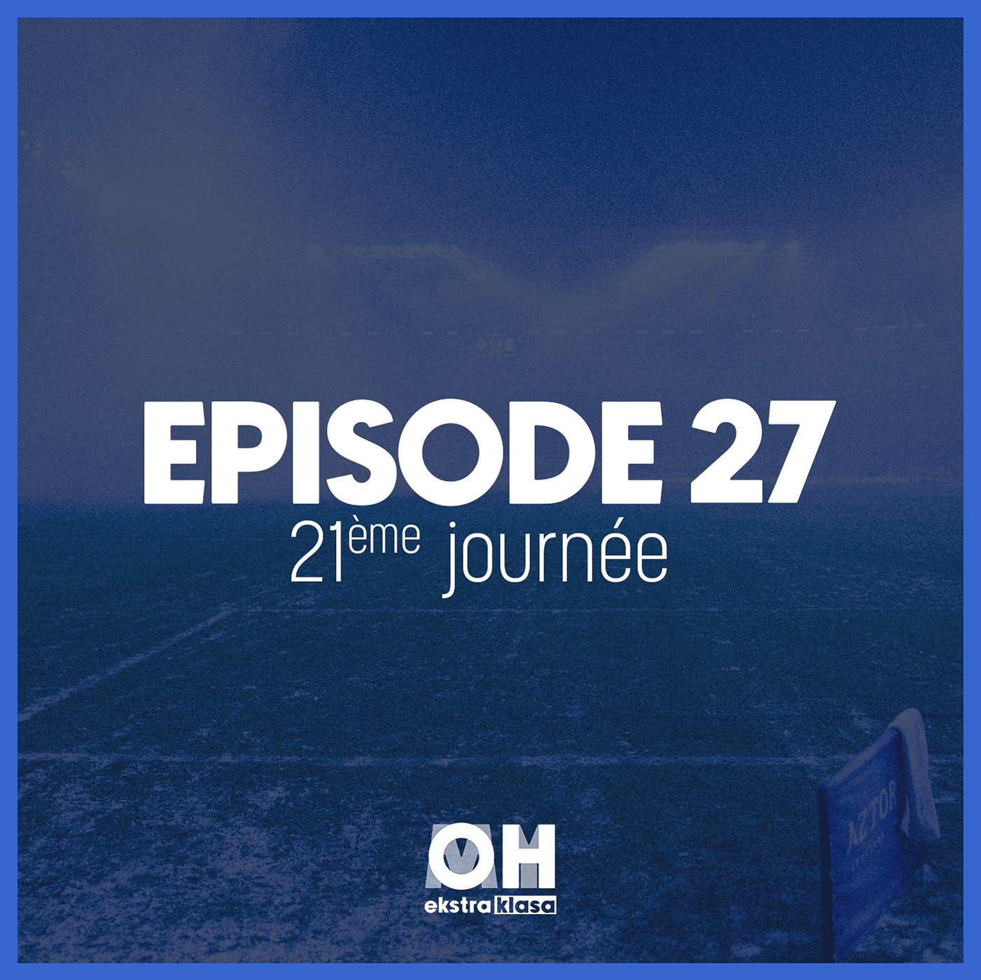 Qui va gagner ? Qui va descendre ??? - OhMyEkstraklasa S3. Ep.27 episode artwork