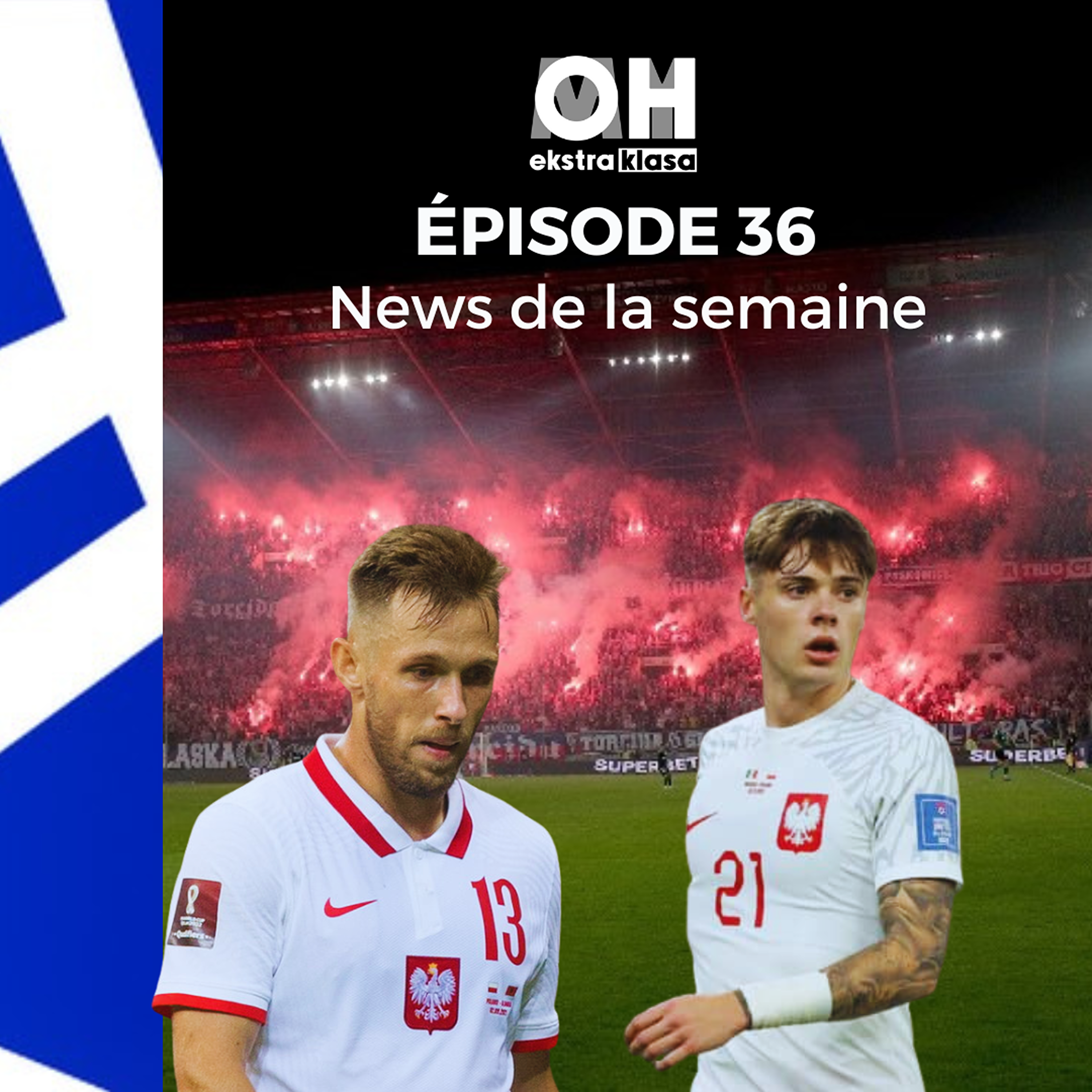 Les news de la semaine - OhMyEkstraklasa Ep.36 episode artwork