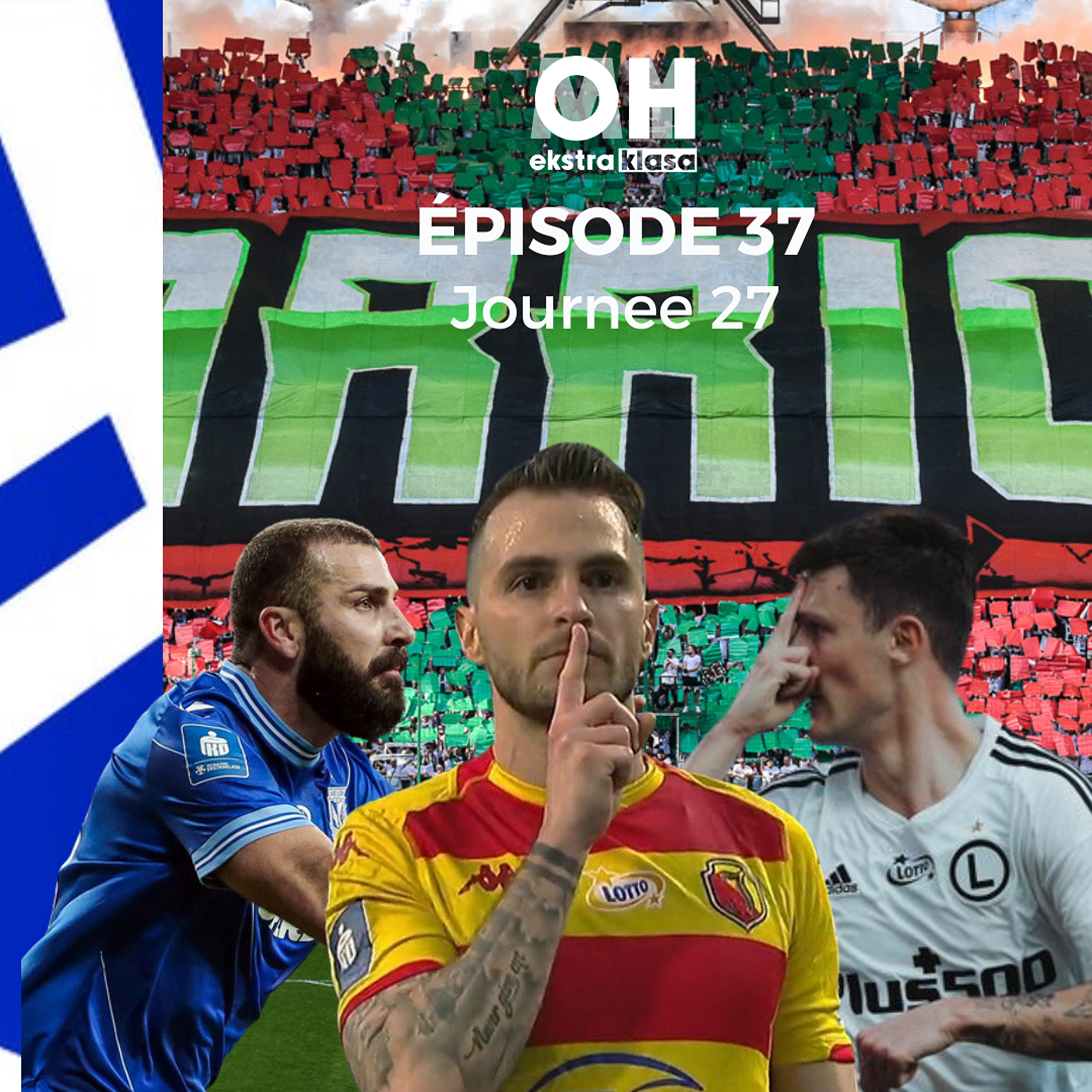 Ça se bagarre en haut et en bas, Wisła et Pogoń en finale de coupe - OhMyEkstraklasa Ep.37 Episode complet episode artwork