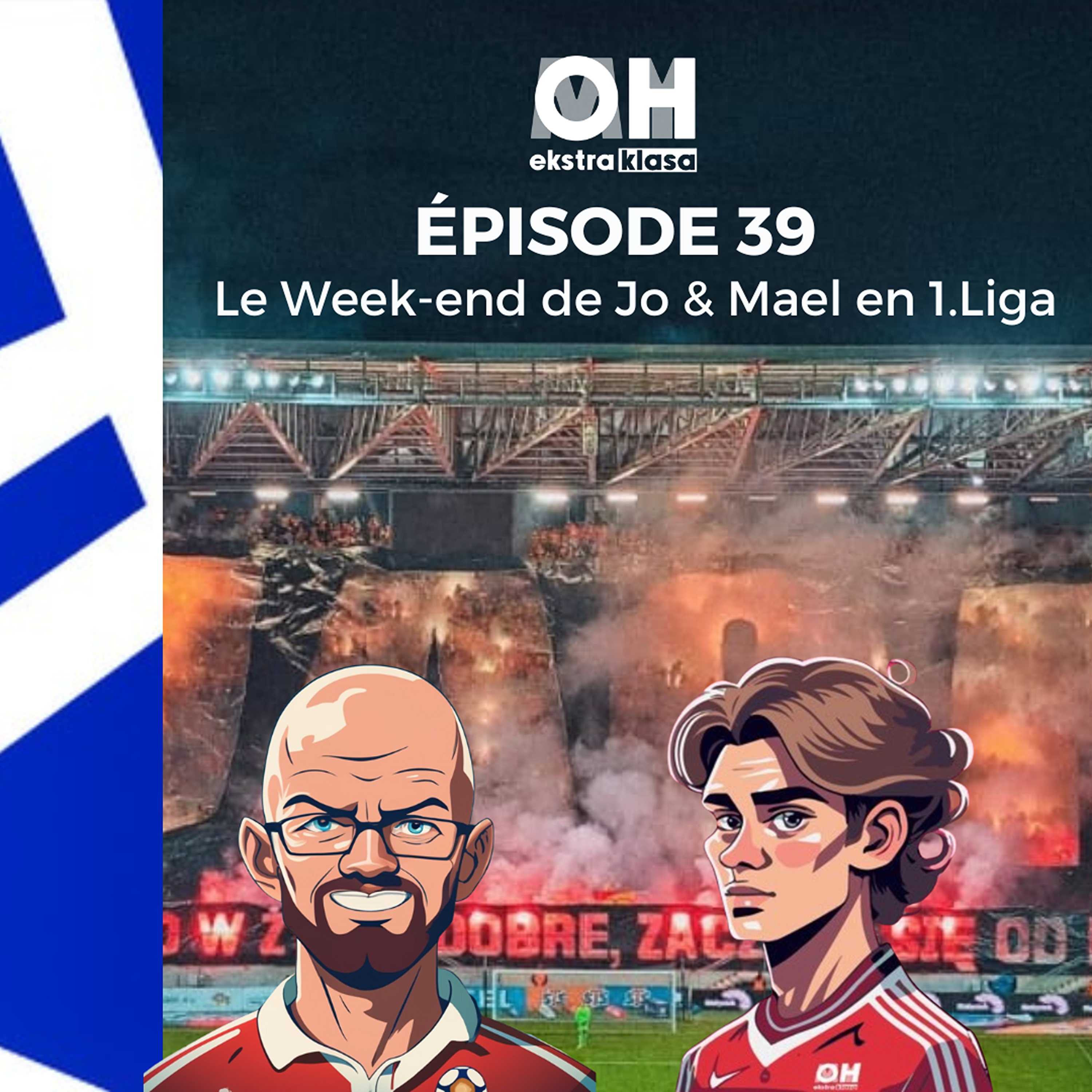 Le week-end de Mael et Jo en 1.Liga - OhMyEkstraklasa Ep.40 episode artwork