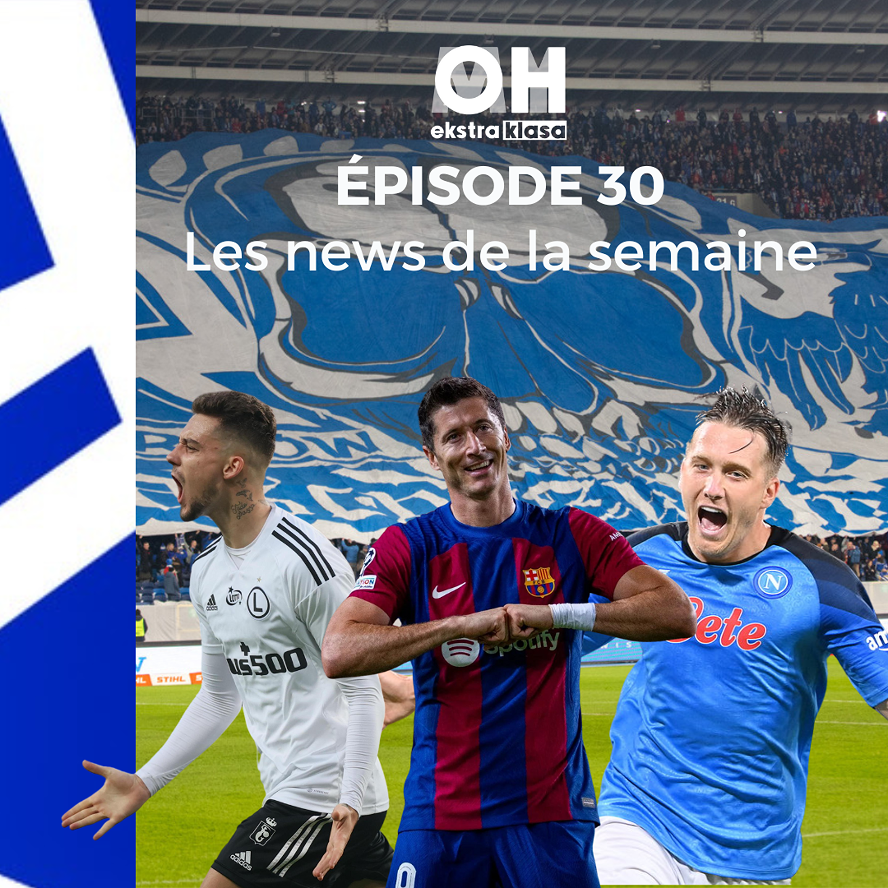 Les news de la semaine - OhMyEkstraklasa Ep.30 episode artwork