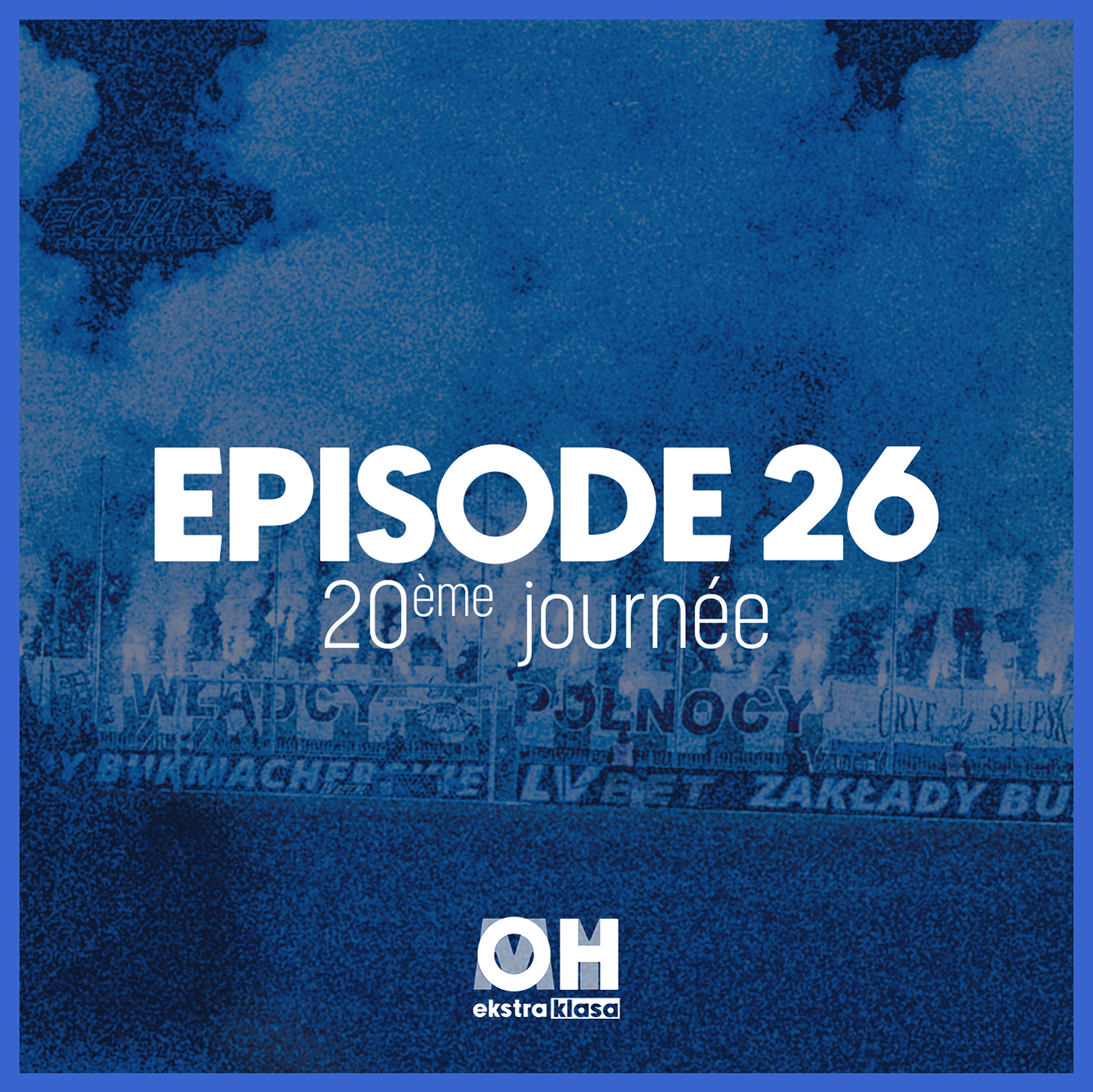 La piiiire journée ? - OhMyEkstraklasa S3. Ep.26 episode artwork