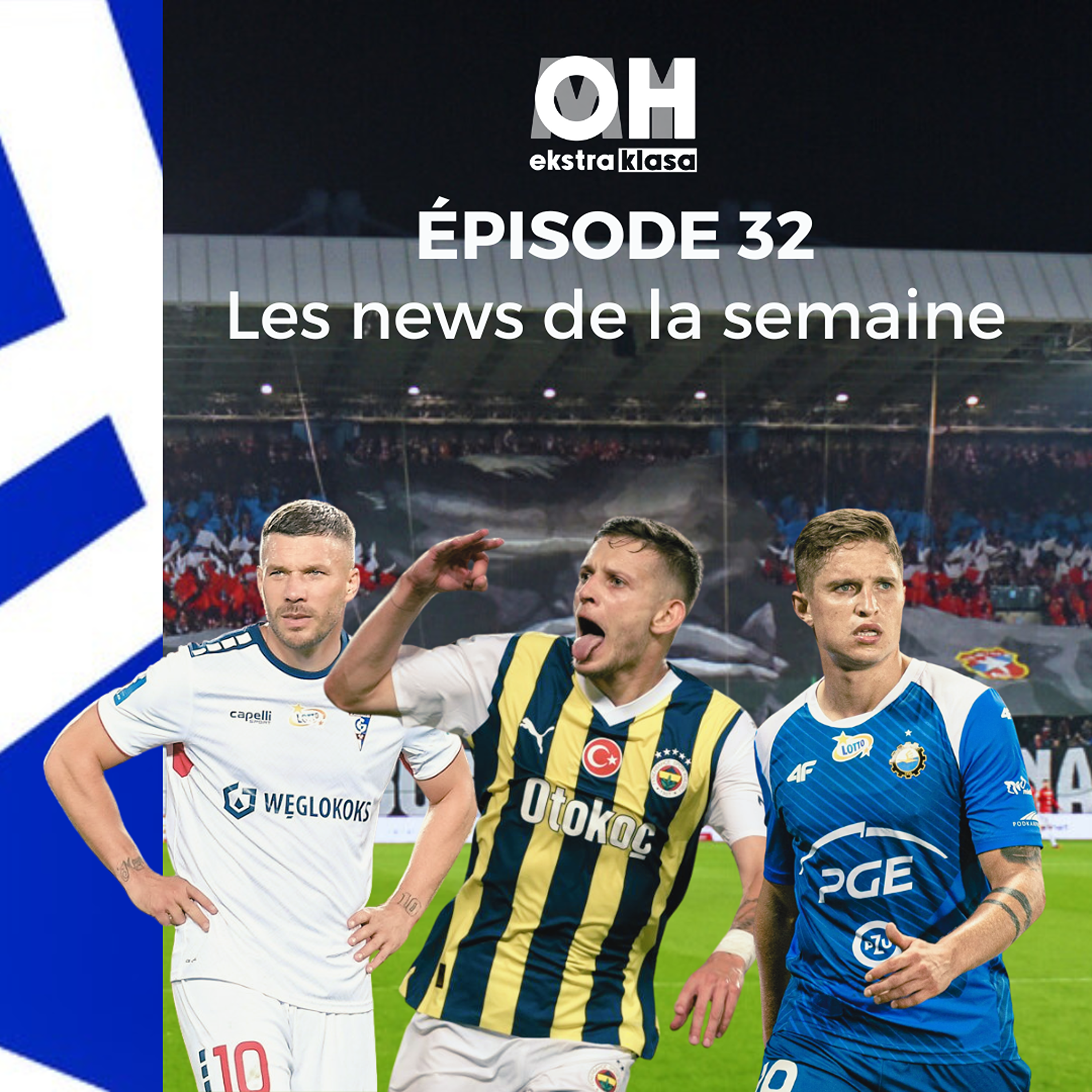 Les news de la semaine - OhMyEkstraklasa Ep.32 episode artwork