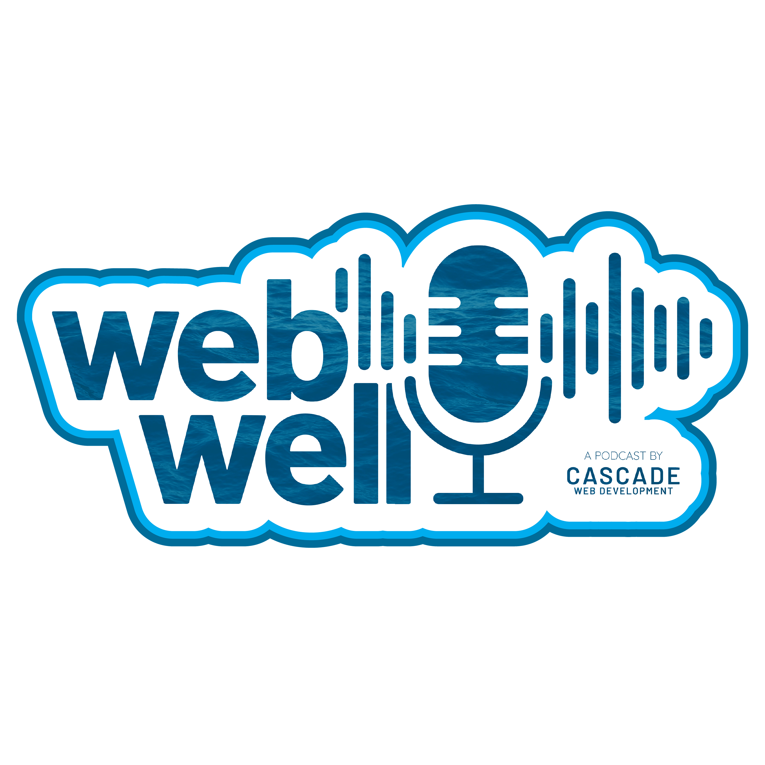 The WebWell Podcast by Cascade Web Development