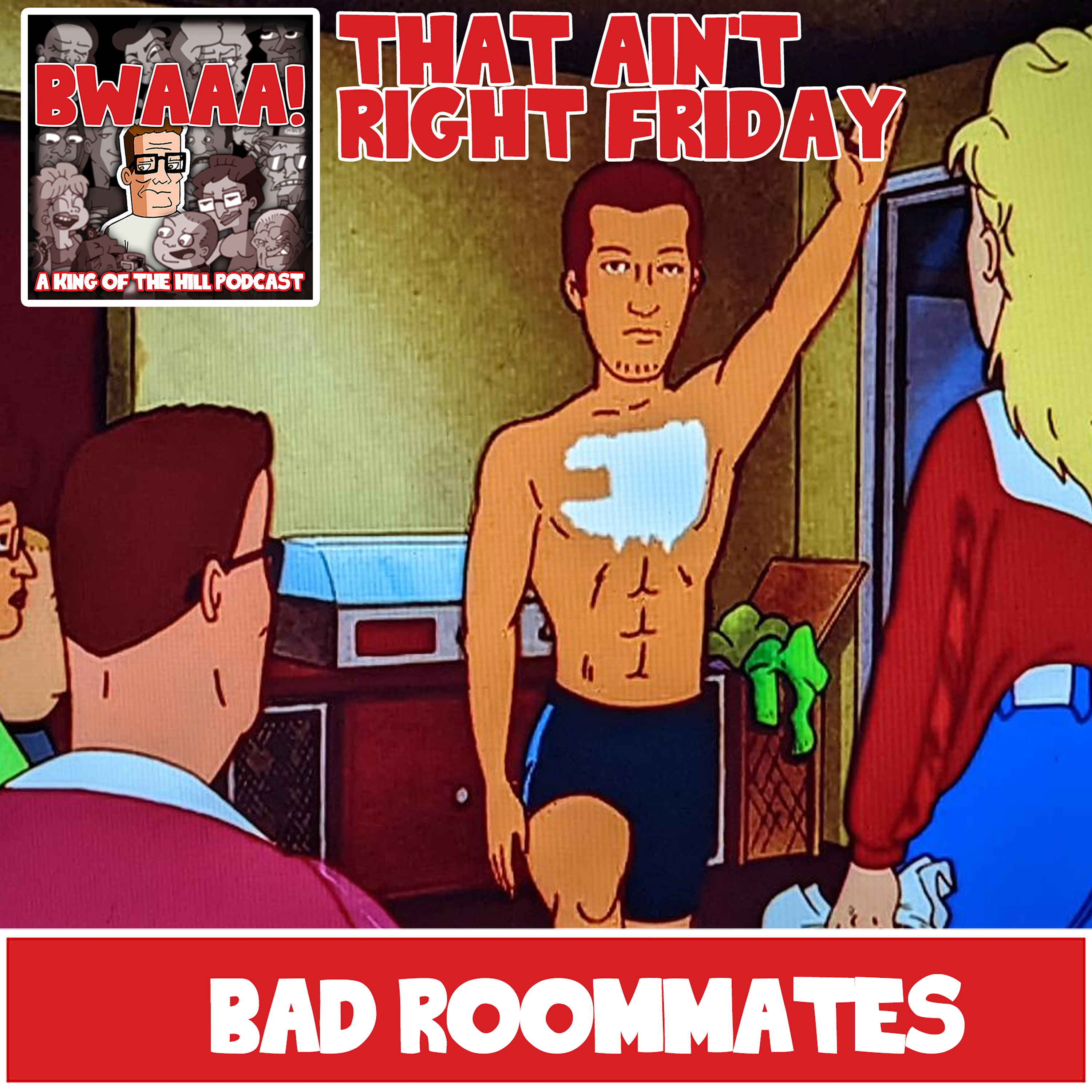 That Ain't Right Friday: Bad Roommates