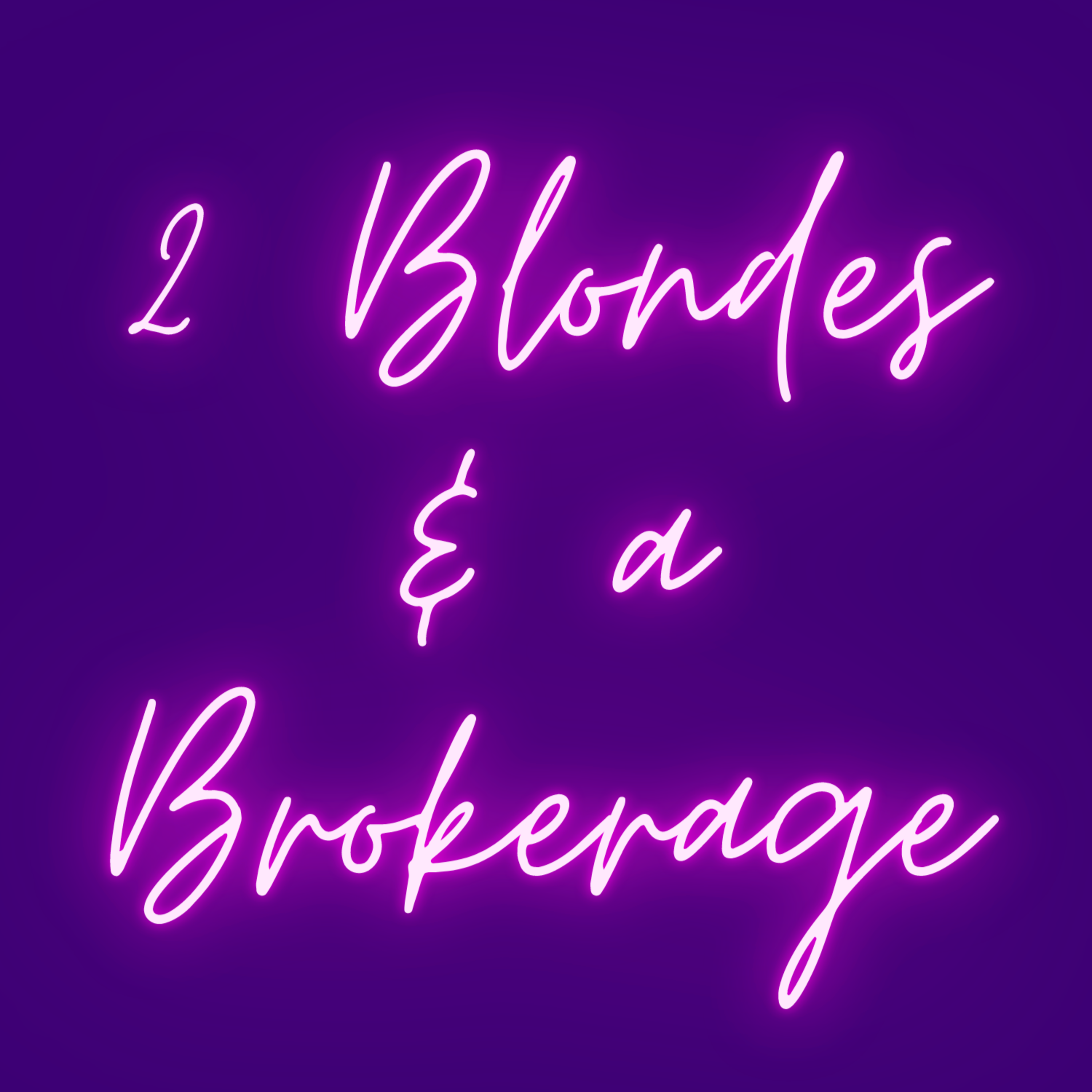 2 Blondes and A Brokerage