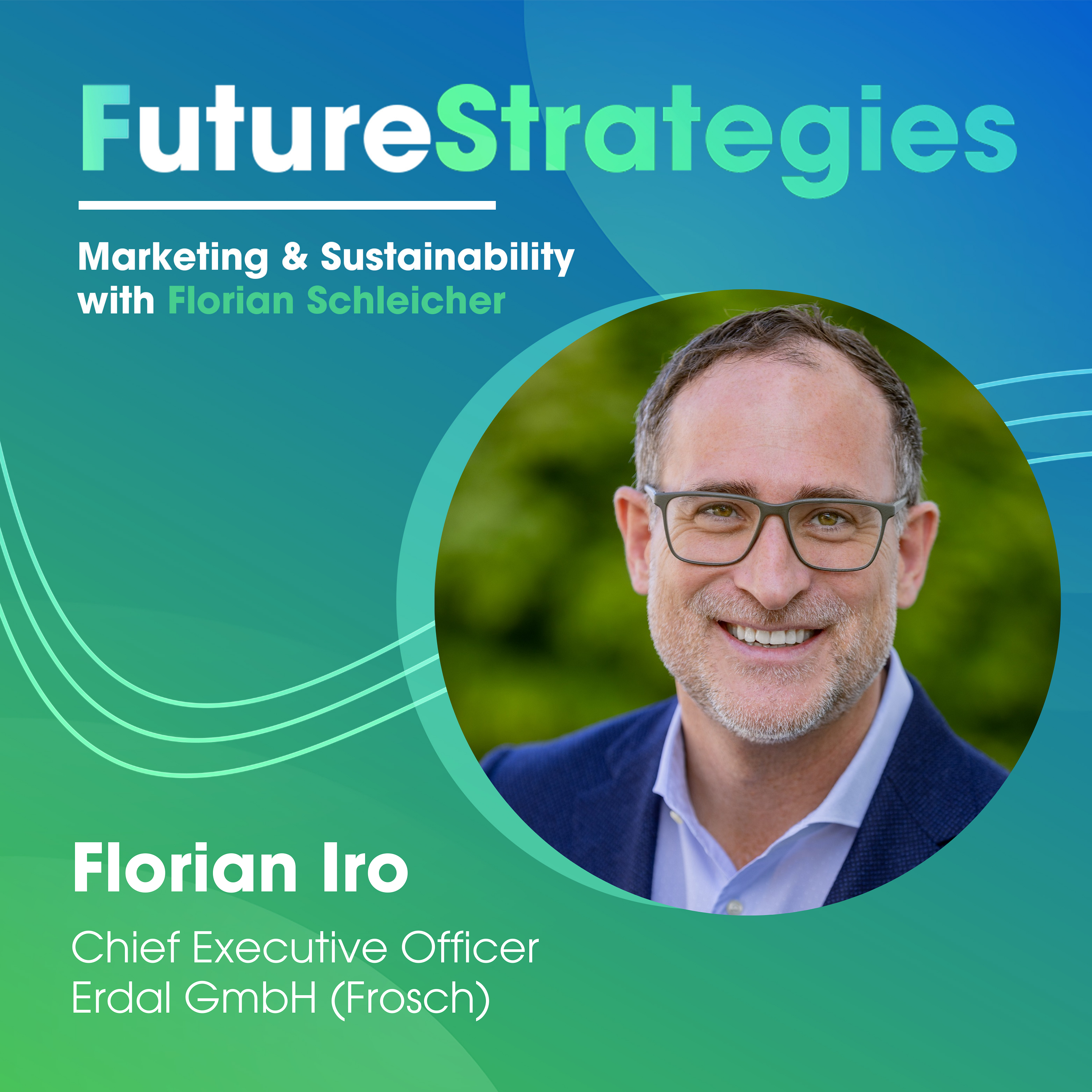🐸 ”A company that takes care of the future” - Florian Iro from Erdal/Frosch about anchoring sustainability in a strategy